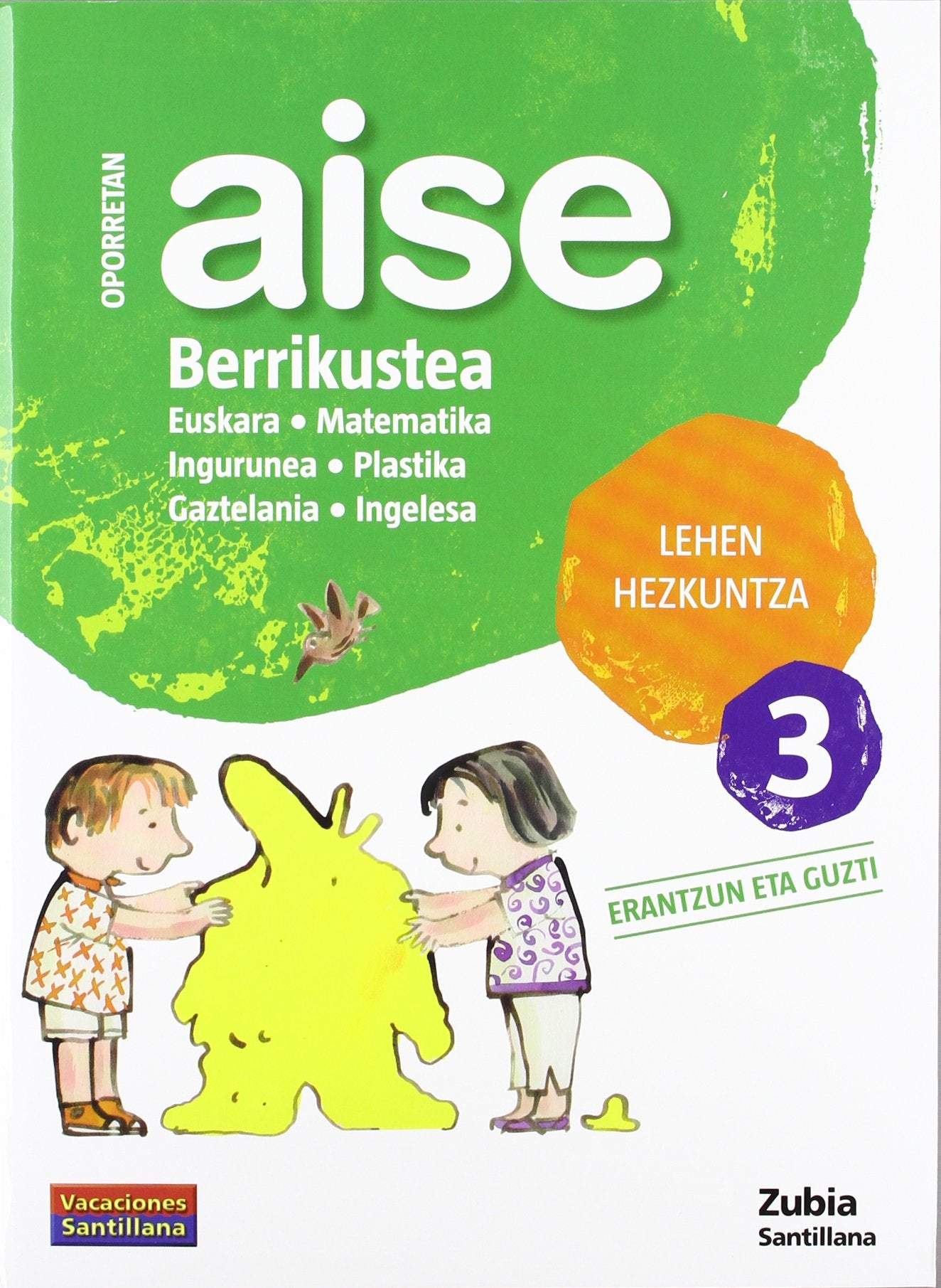 OPORRETAN AISE BERRIKUSTEA LEHEN HEZKUNTZA 3 VACACIONES SANTILLANA