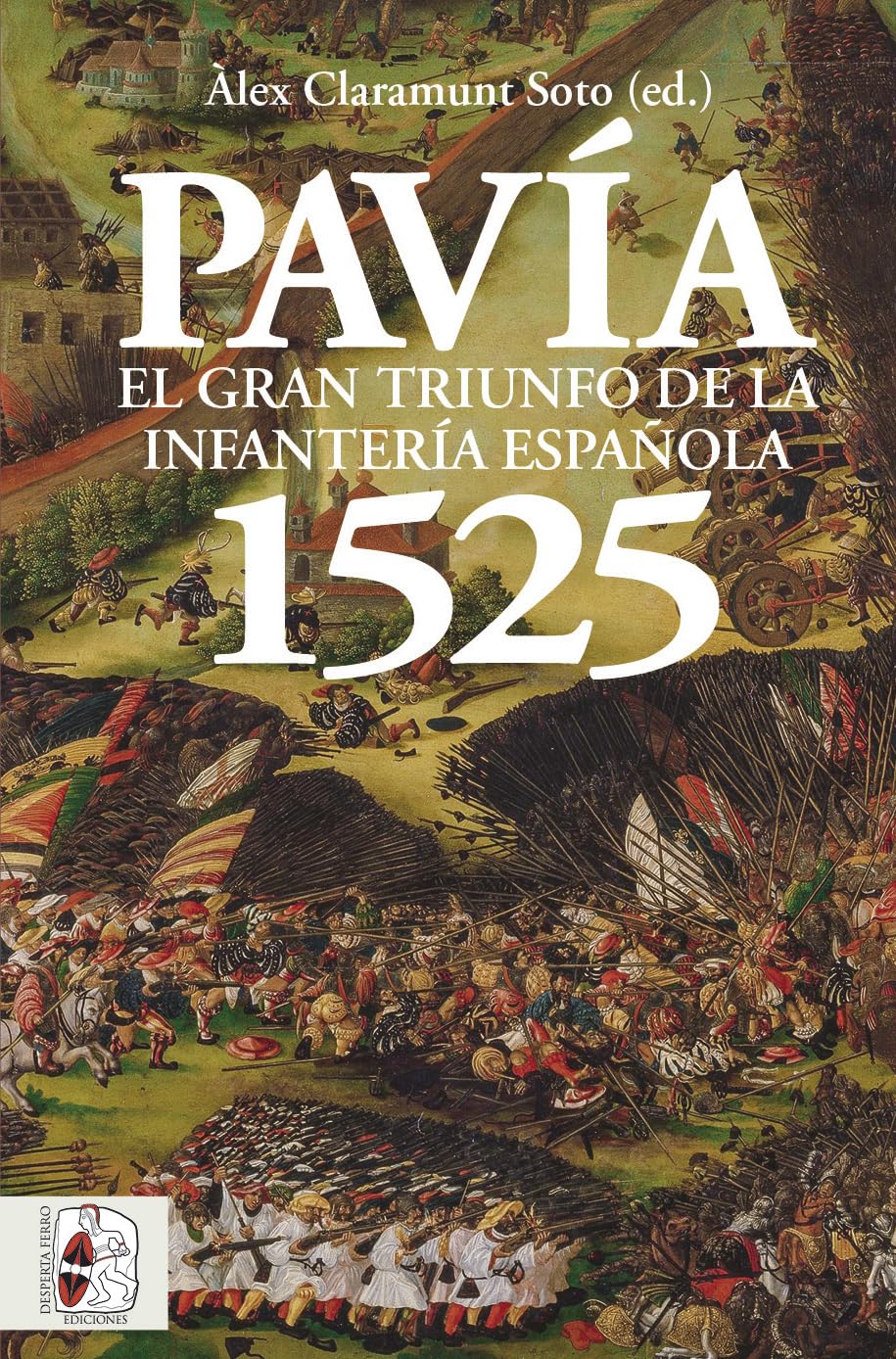 Libro: Pavía 1525: El gran triunfo de la infantería española