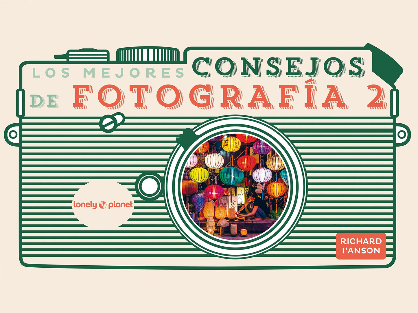 Libro: Los mejores consejos de fotografía 2: 45 consejos prácticos ¦ Diez reglas de oro de un fotógrafo de viajes galardonado ¦ Perfecciona la técnica y tus habilidades (Viaje y aventura)