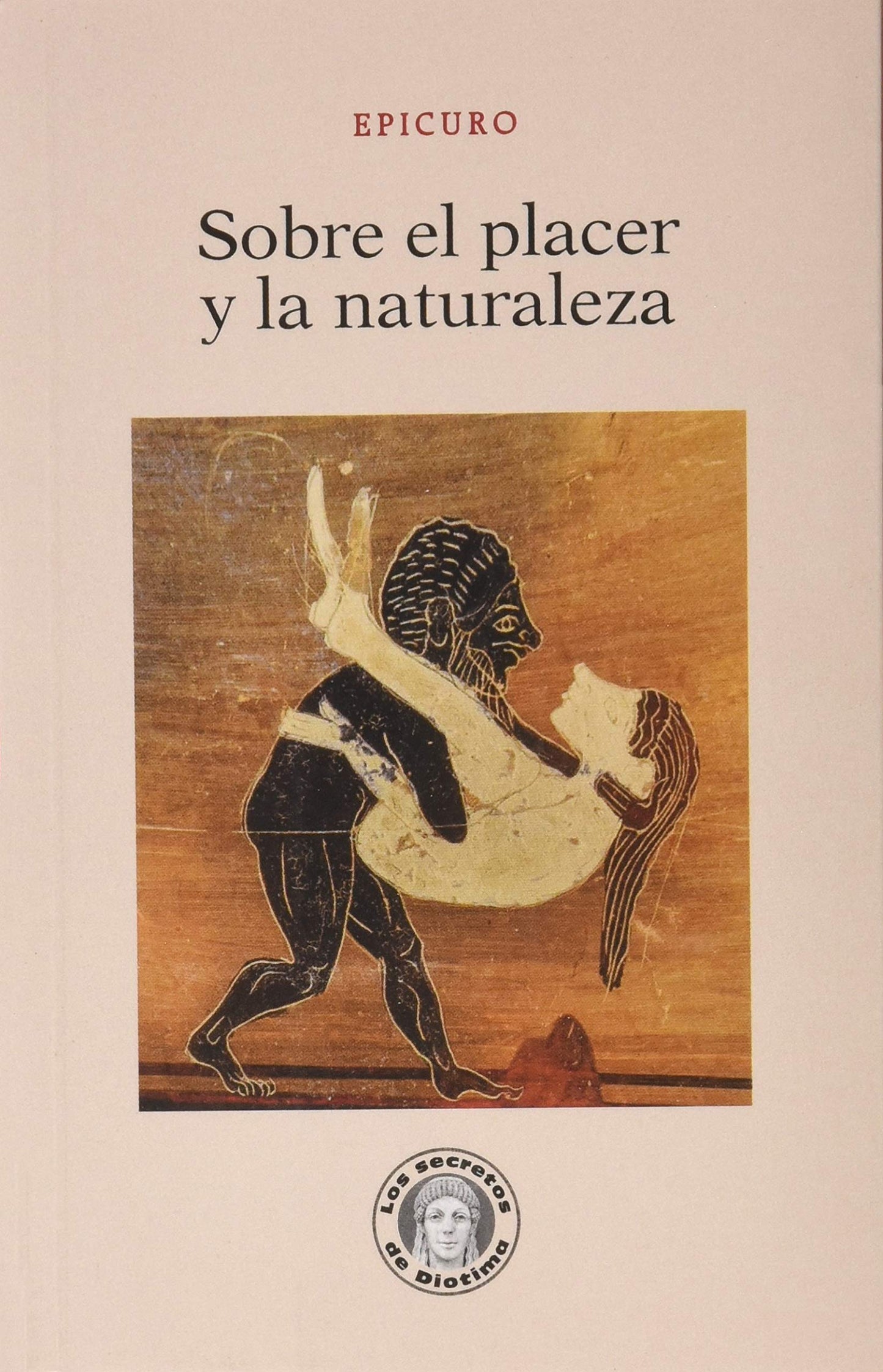 Libro: Sobre el placer y la naturaleza (LOS SECRETOS DE DIOTIMA)