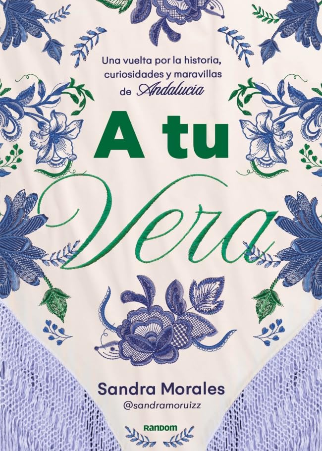 Libro: A tu vera: Una vuelta por la historia, curiosidades y maravillas de Andalucía (No ficción)