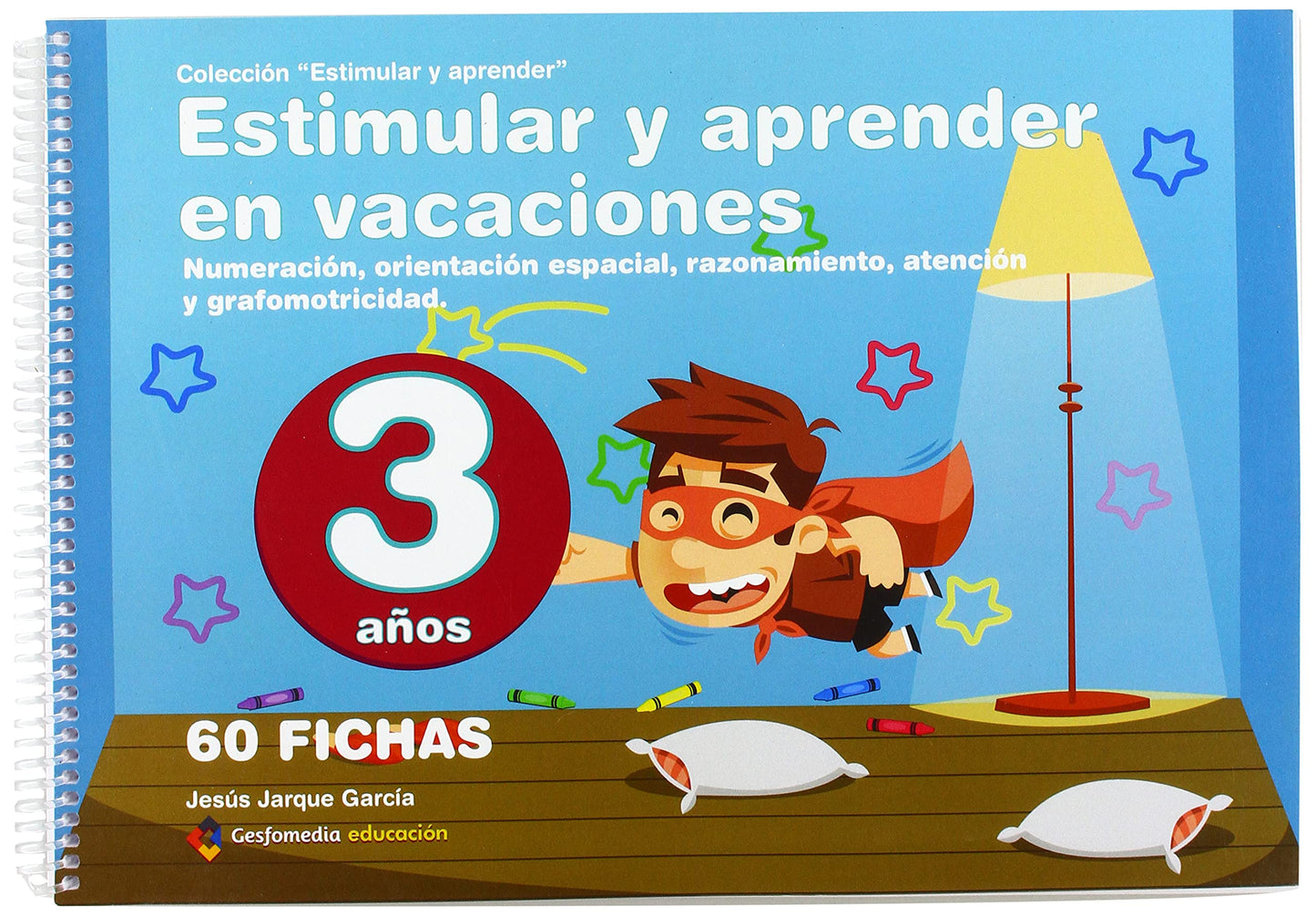 ESTIMULAR Y APRENDER EN VACACIONES: Para 3 años: 2