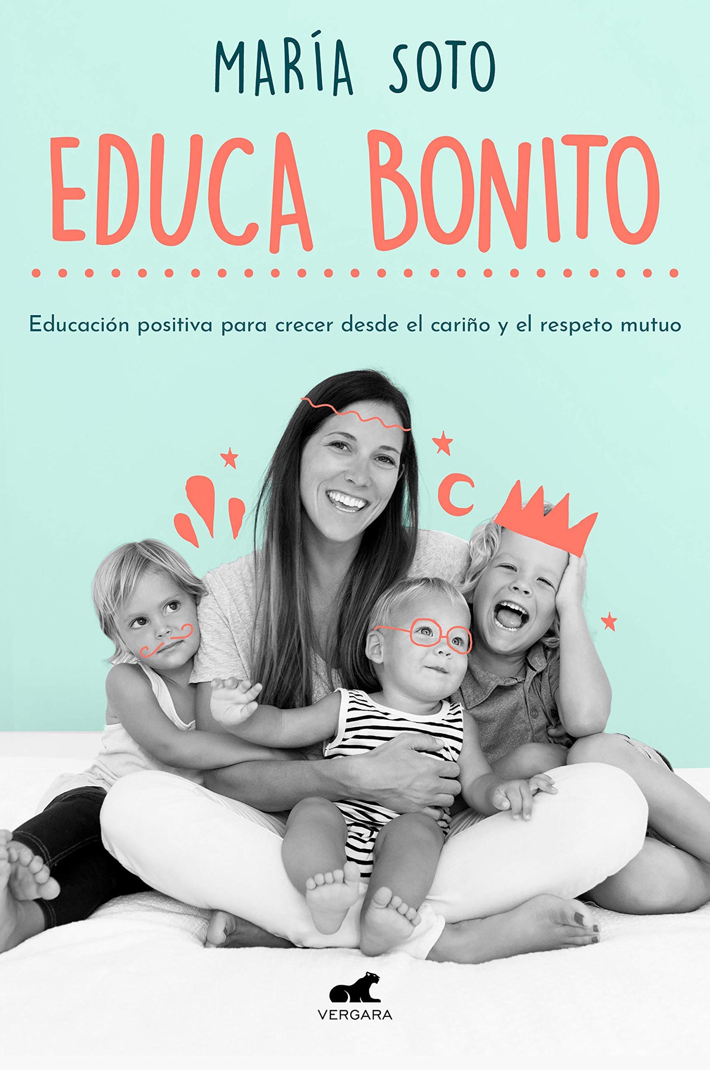 Libro: Educa Bonito: Educación positiva para crecer desde el cariño y el respeto mutuo (Vergara)