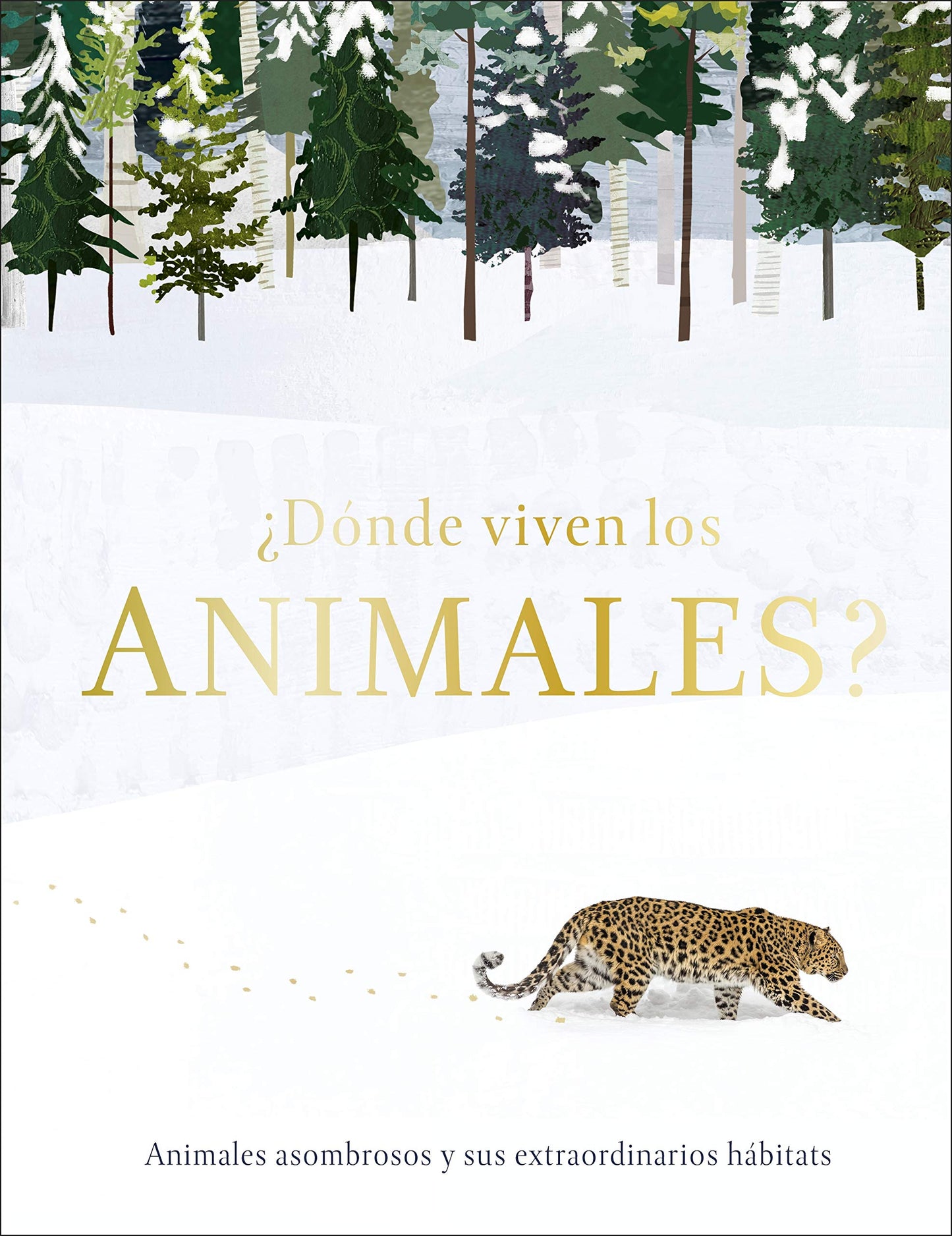 Libro: ¿Dónde viven los animales?: Animales asombrosos y sus extraordinarios hábitats