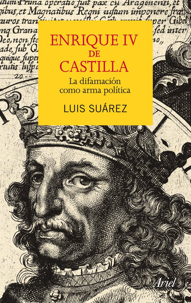 Libro: Enrique IV de Castilla: La difamación como arma política (Ariel)