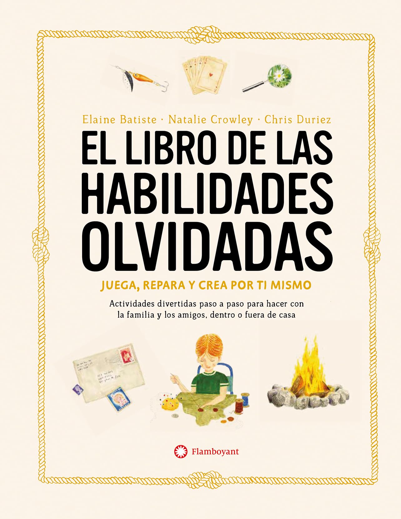 Libro: El libro de las habilidades olvidadas: Juega, Repara Y Crea Por Ti Mismo (SIN COLECCION)