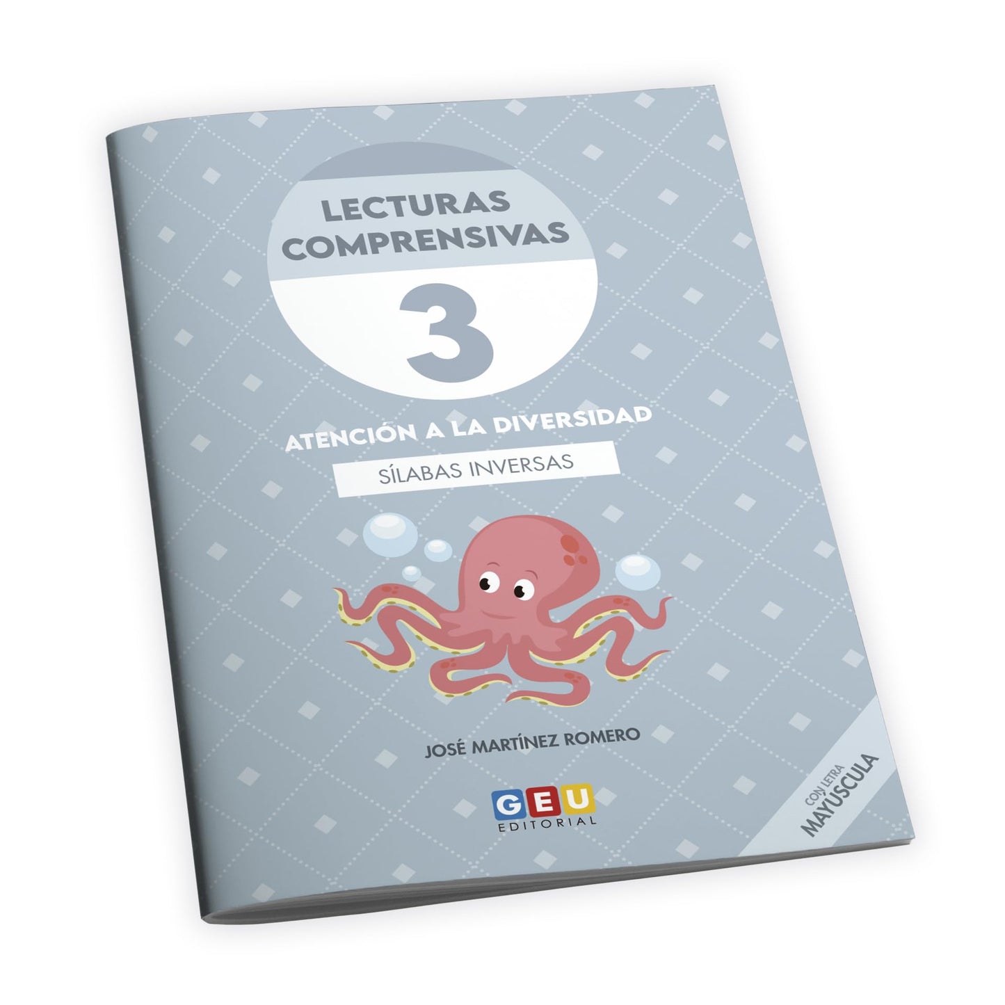 Libro: LECTURAS COMPRENSIVAS 3 - Cuaderno de Lecturas Comprensivas GEU | Libro aprender a Leer | Letra MAYÚSCULA - Sílabas Inversas | Editorial GEU