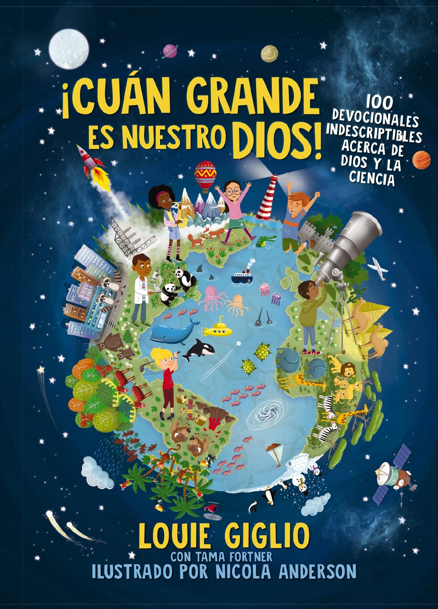 Libro: ¡Cuán grande es nuestro Dios!: 100 Devocionales indescriptibles acerca de Dios y la ciencia (Indescribable Kids)