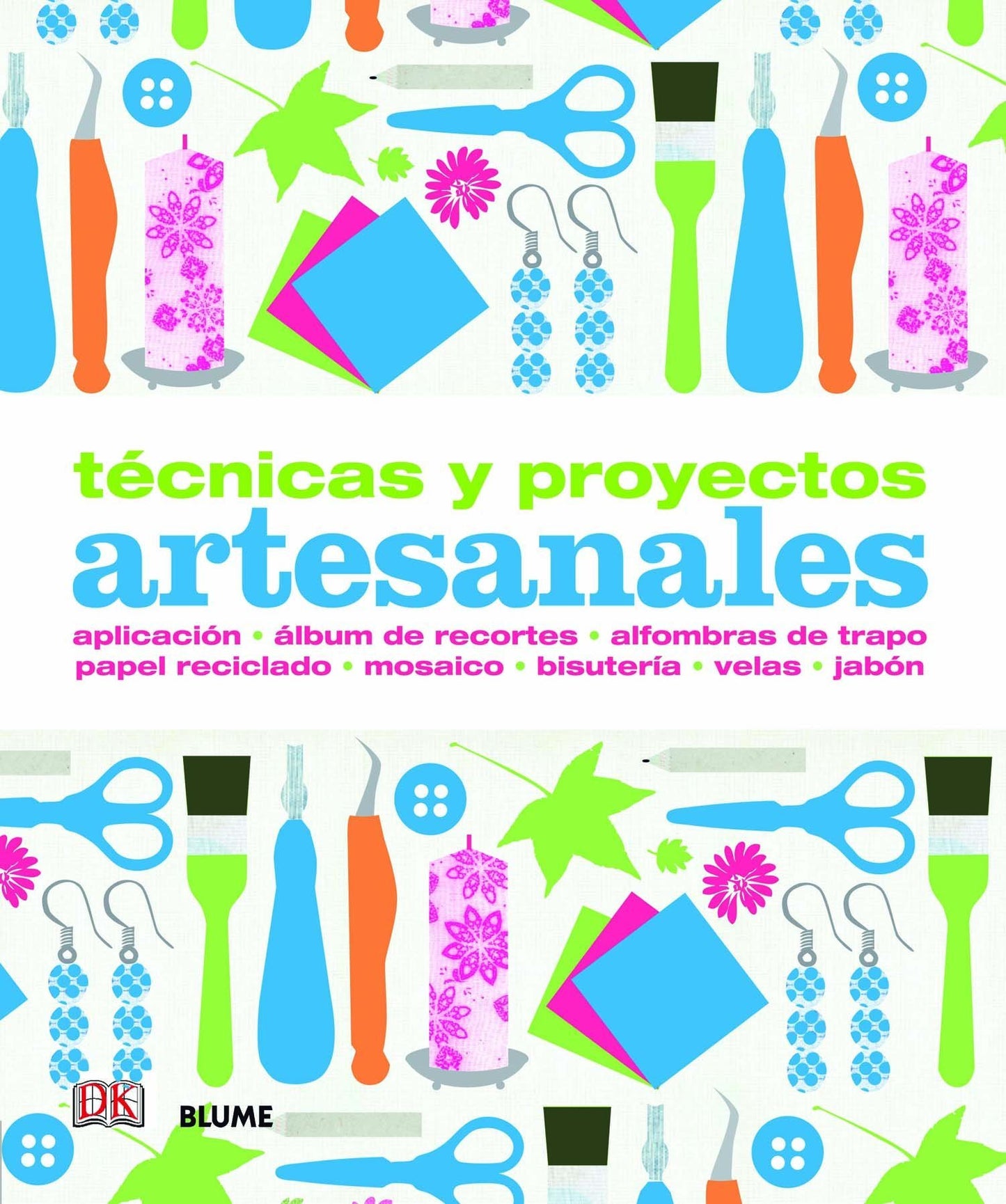 Libro: Técnicas y proyectos artesanales: aplicación, álbum de recortes, alfombras de trapo, papel reciclado, mosaico, bisutería, velas, jabón (BIBLIOTECA DEL ARTISTA)