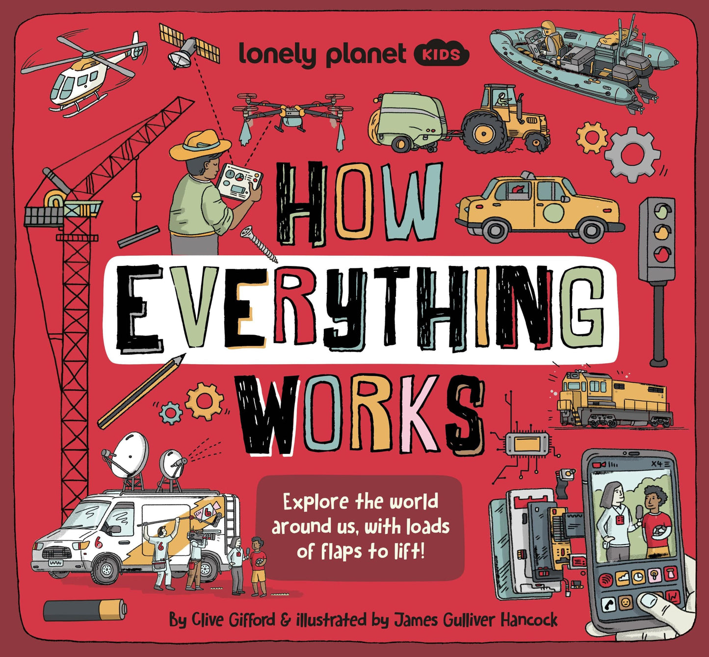 Libro: Lonely Planet Kids How Everything Works: Awesome Facts & Lift the Flaps | Amazing Illustrations | Everyday Gadgets, Inventions, Technology & Things of the Future (How Things Work)