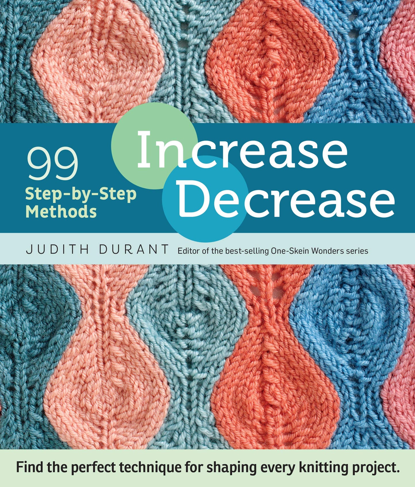 Libro: Increase, Decrease: 99 Step-by-Step Methods; Find the Perfect Technique for Shaping Every Knitting Project