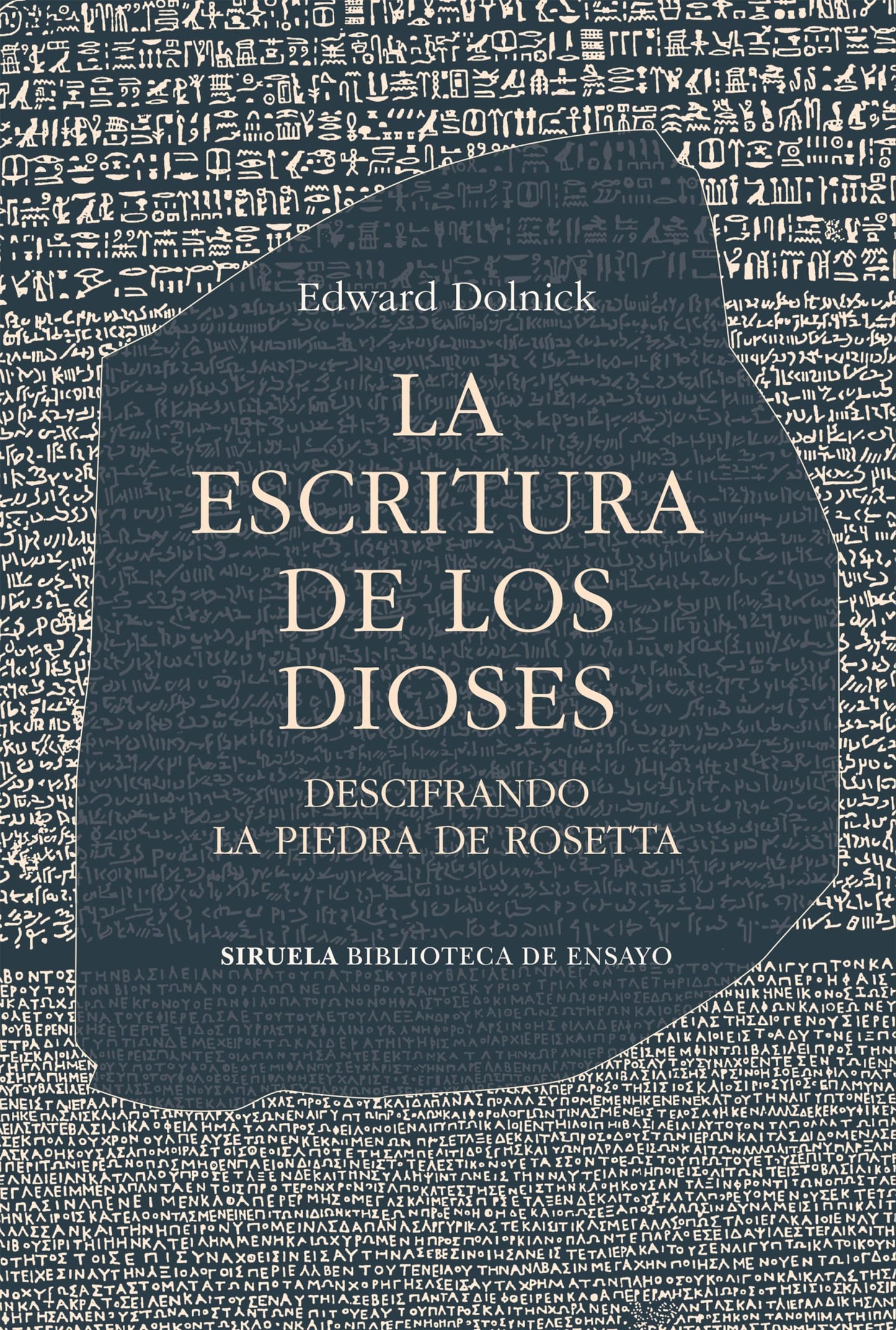 Libro: La escritura de los dioses: Descifrando la piedra de Rosetta: 142 (Biblioteca de Ensayo / Serie mayor)
