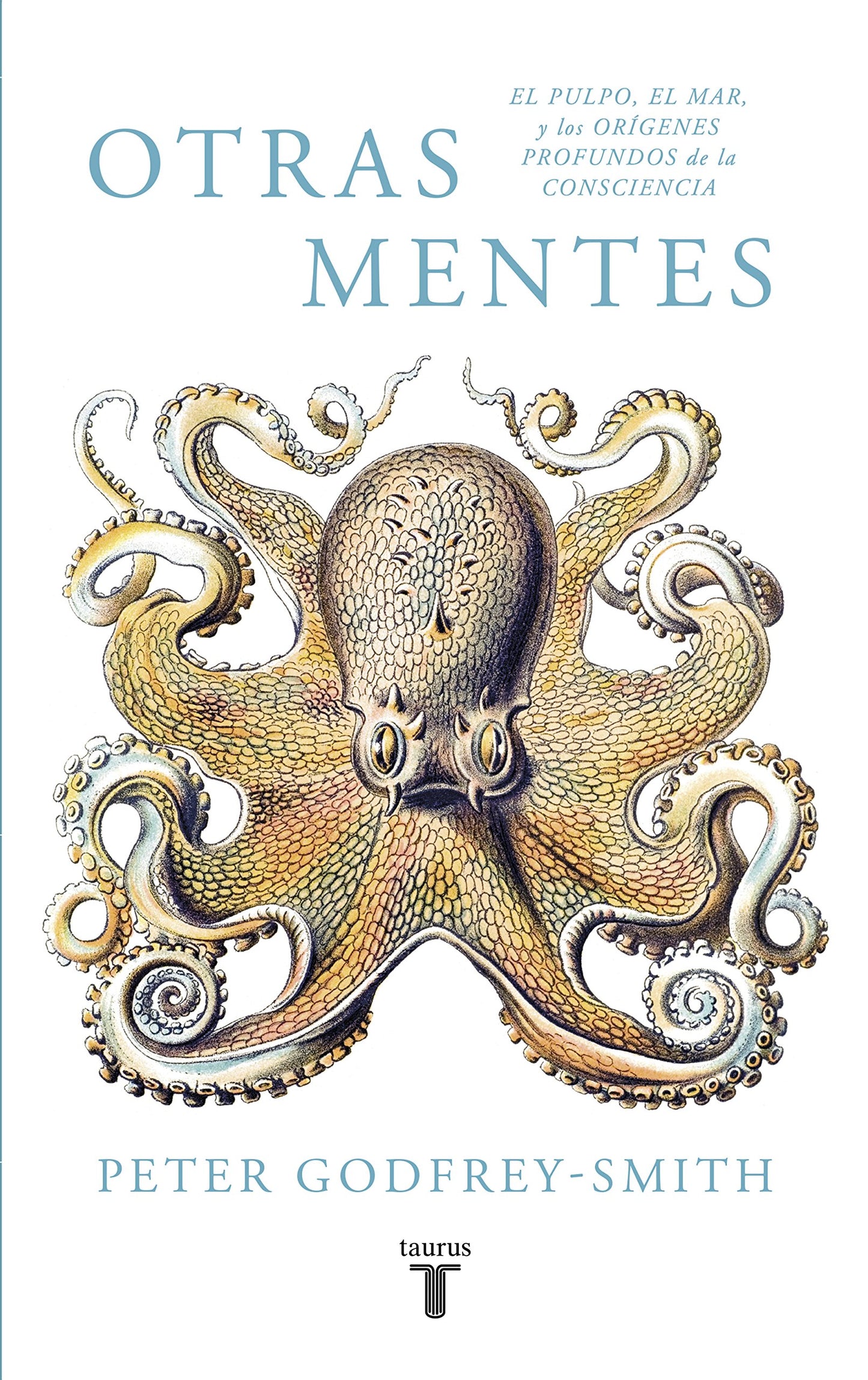 Libro: Otras mentes. El pulpo, el mar y los orígenes profundos de la consciencia (Pensamiento)