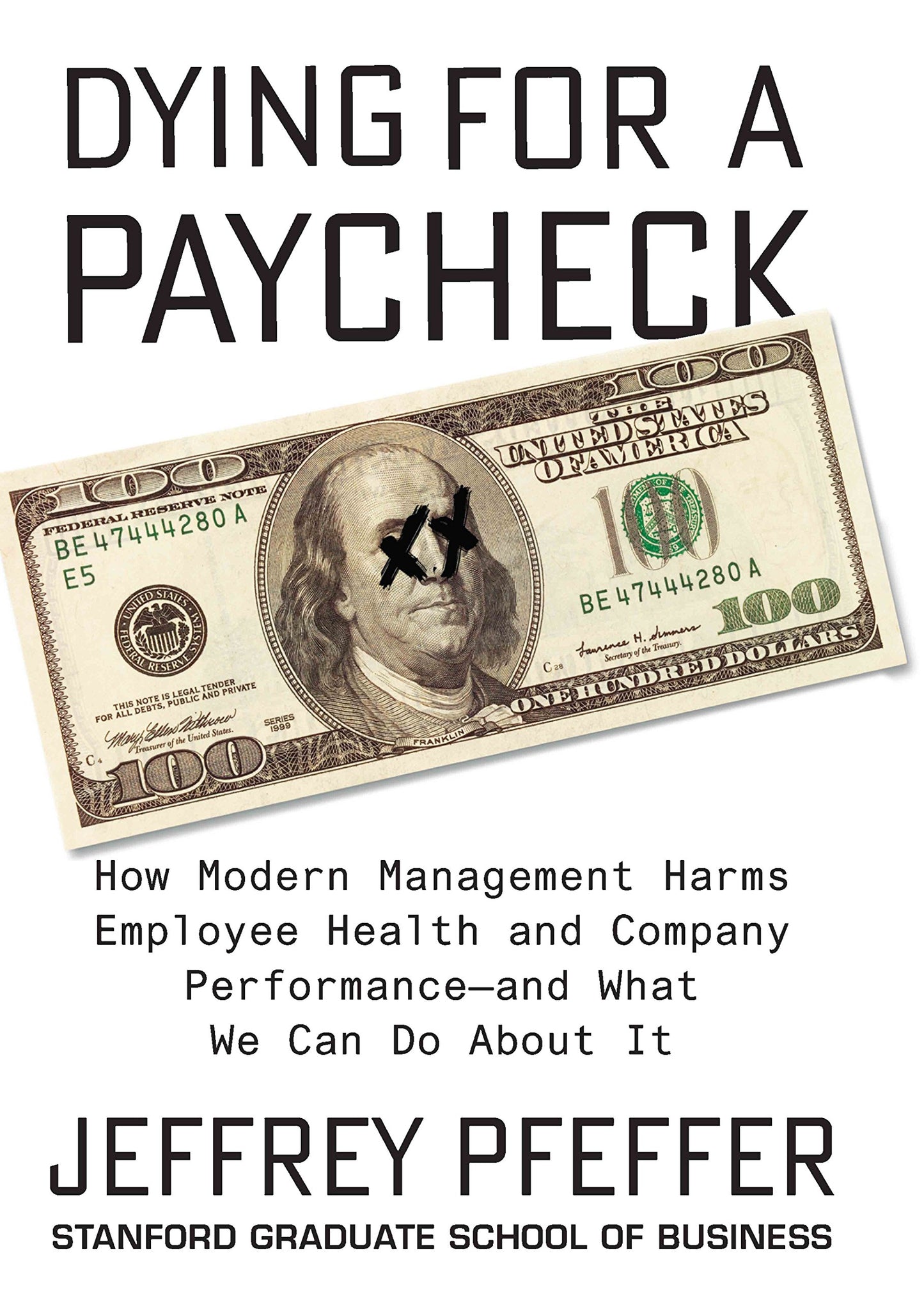 Libro: Dying For A Paycheck : How Modern Management Harms Employee Health & Company Performance