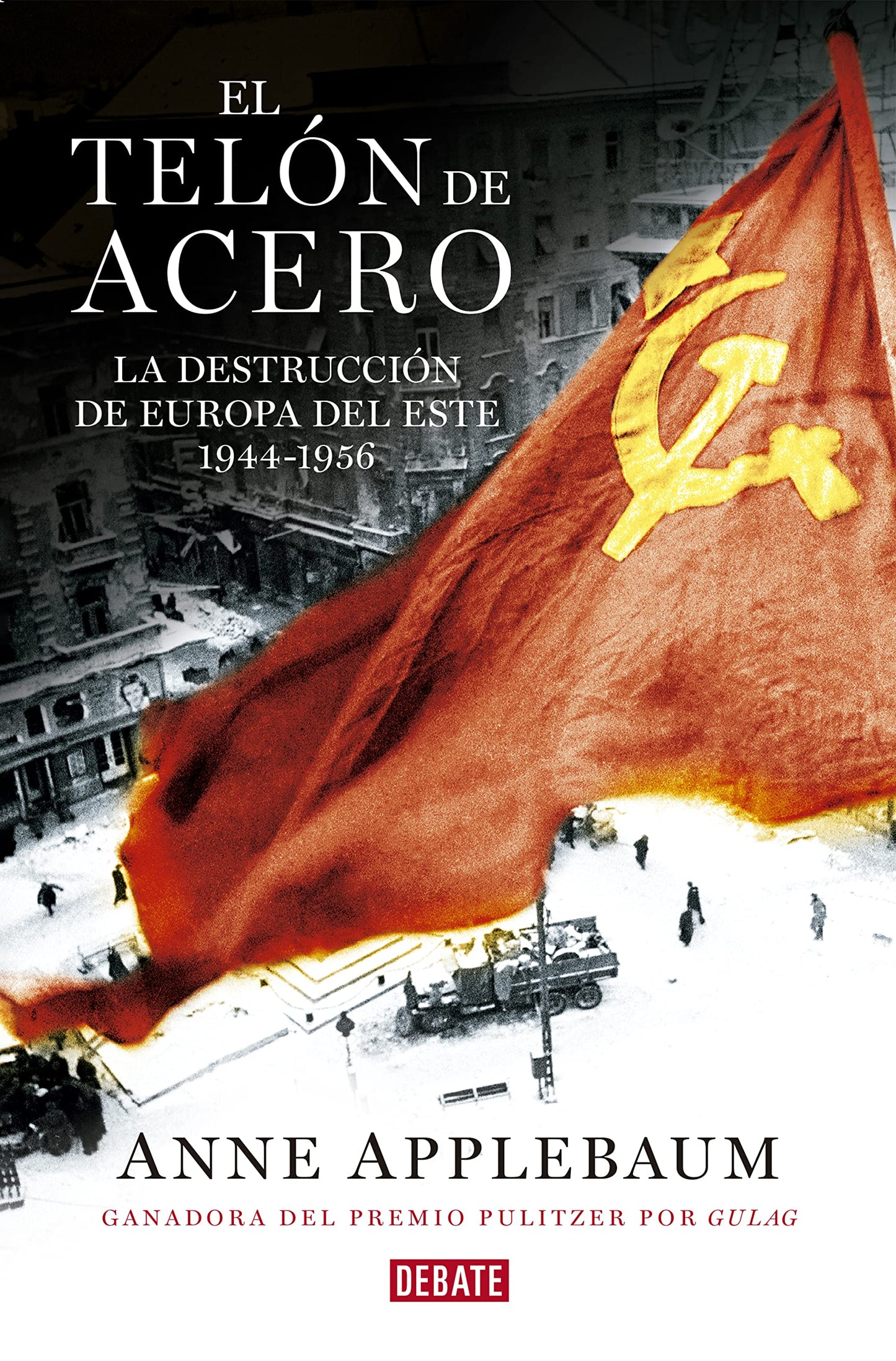 Libro: El telón de acero: La destrucción de Europa del Este 1944-1956