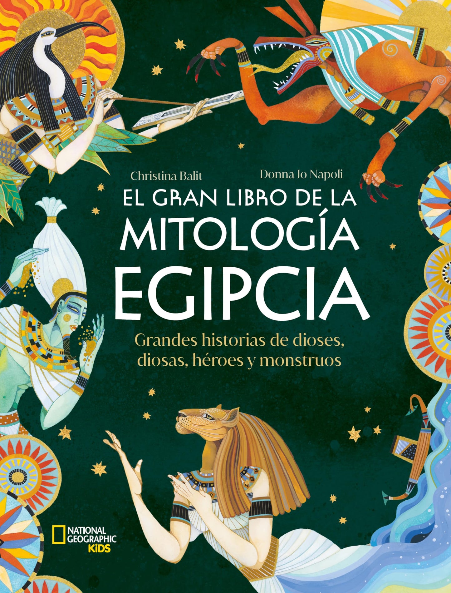 Libro: El gran libro de la mitología egipcia: Grandes historias de dioses, diosas, héroes y monstruos (National Geographic Kids)