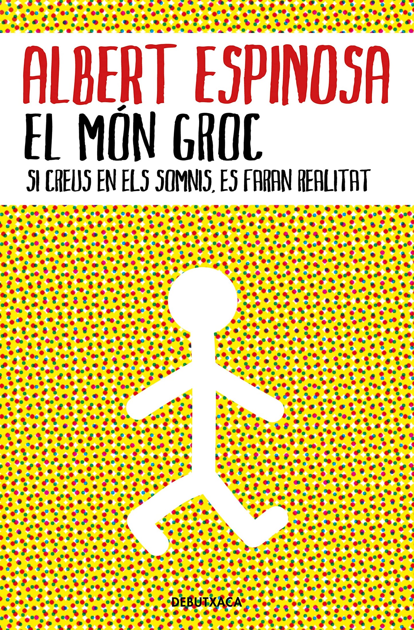 Libro: El món groc: Si creus en els somnis, es faran realitat (Narrativa)