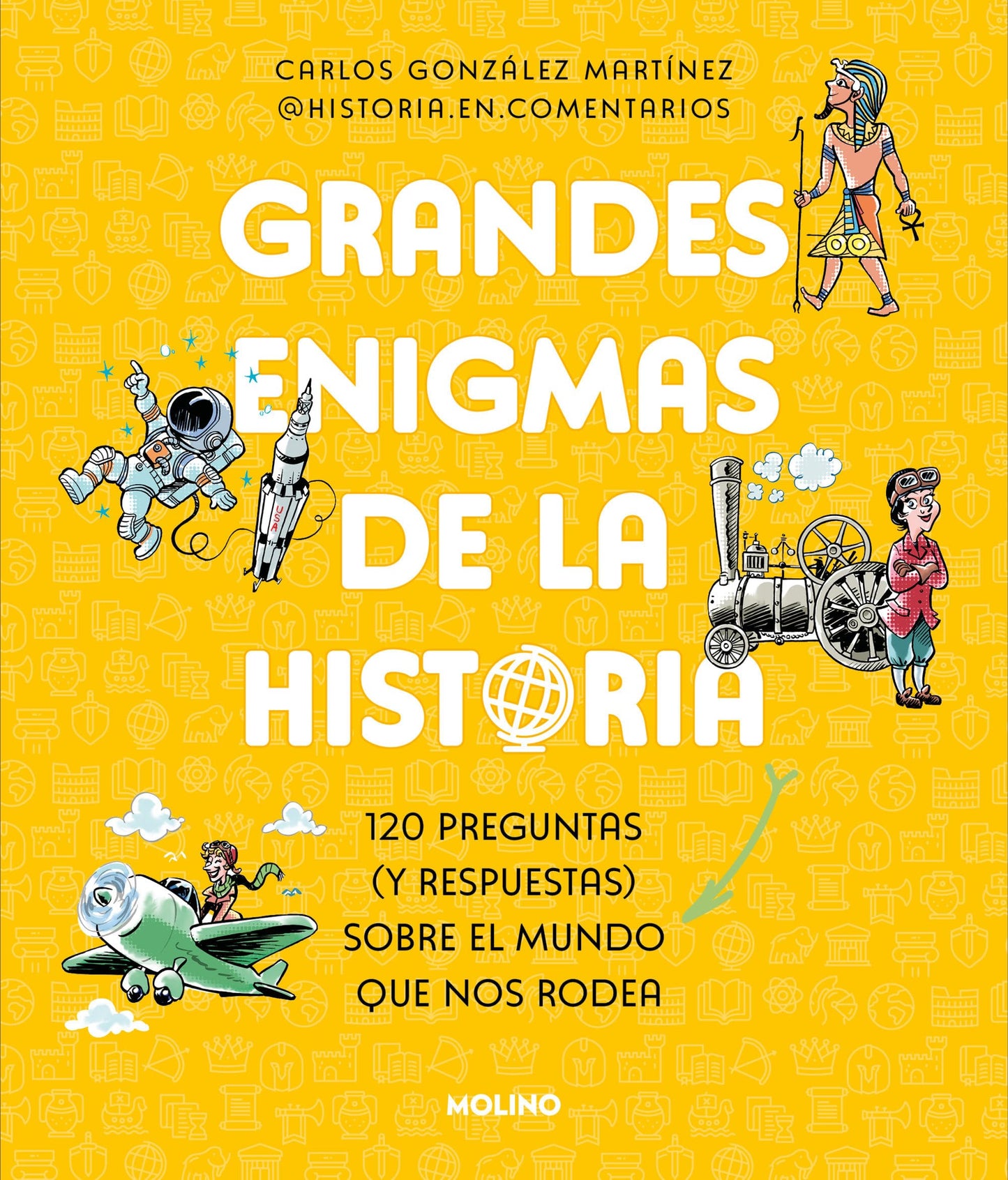 Libro: Grandes enigmas de la historia. 120 preguntas (y respuestas) sobre el mundo que nos rodea / History's Great Mysteries (Colección Grandes Enigmas) (Spanish Edition)