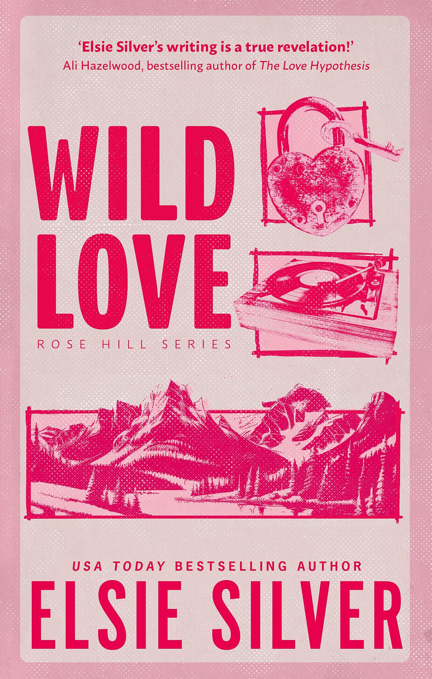 Wild Love: Discover the Sunday Times bestseller* and your newest small town romance obsession! (Rose Hill series, 1)