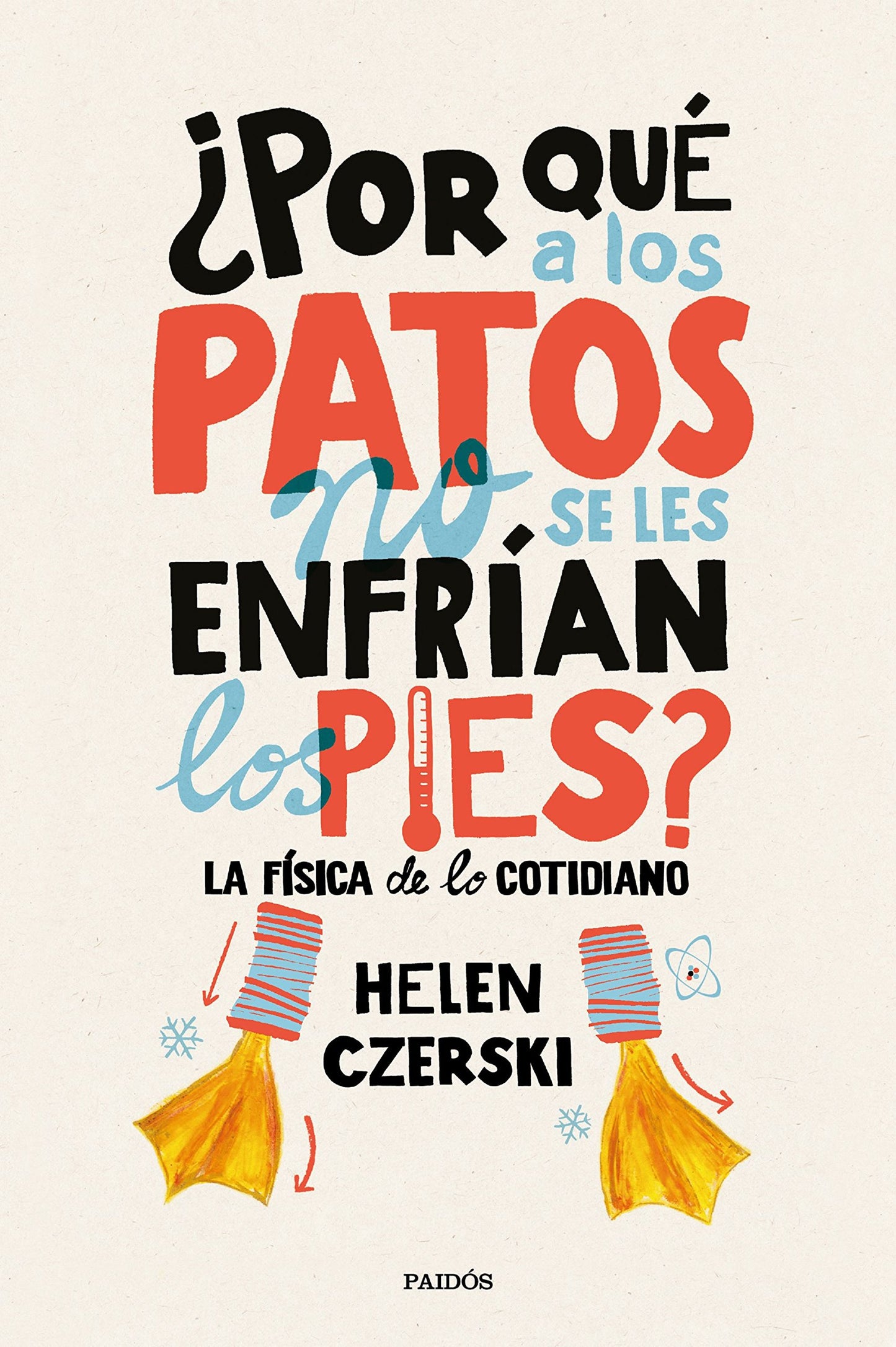 Libro: ¿Por qué a los patos no se les enfrían los pies?: La física de lo cotidiano (Contextos)