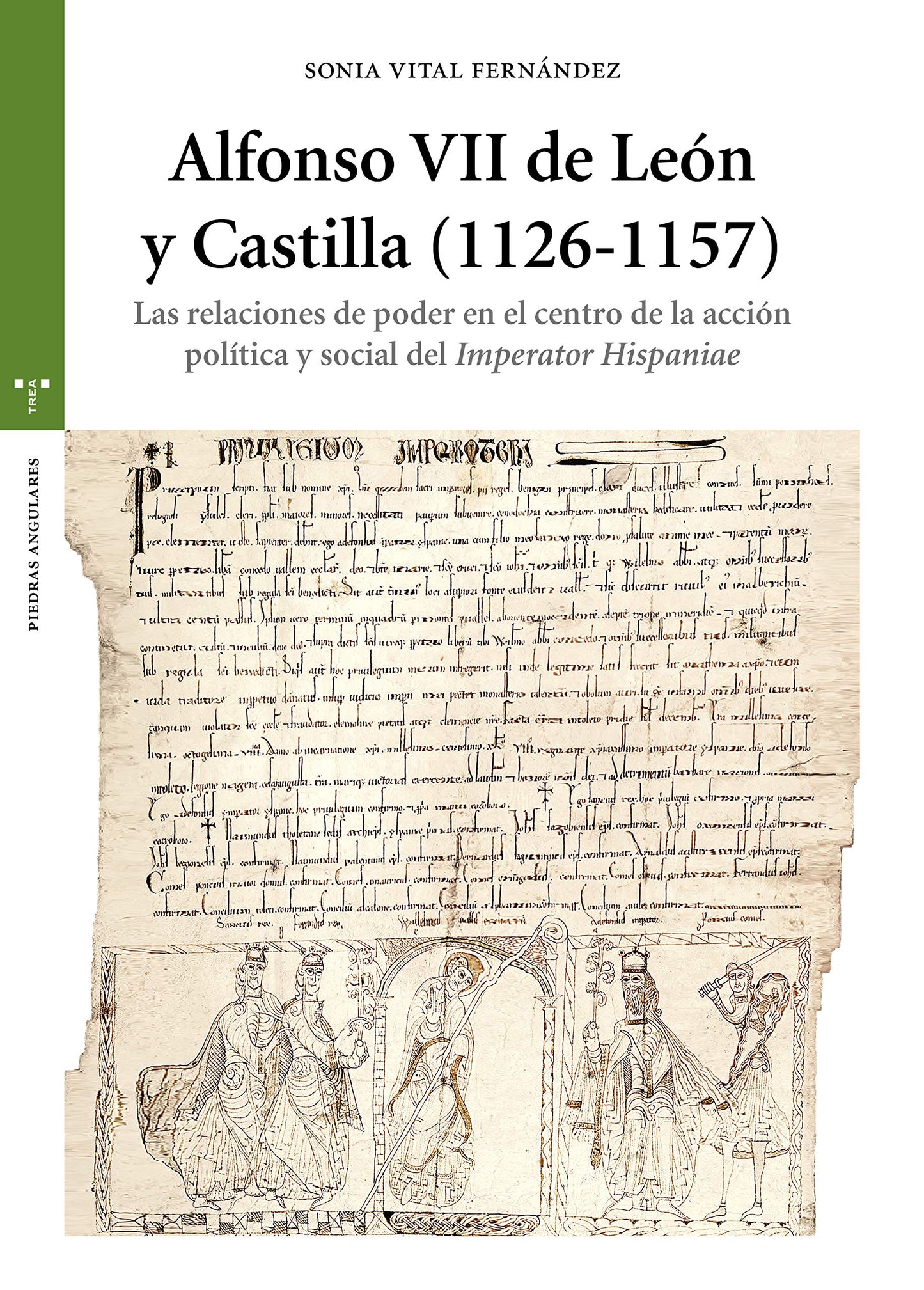 Libro: Alfonso VII De León y Castilla (1126-1157). Las Relaciones De Poder En El Centro De La Acción Política y Social Del Imperator Hispaniae (Estudios Históricos La Olmeda)
