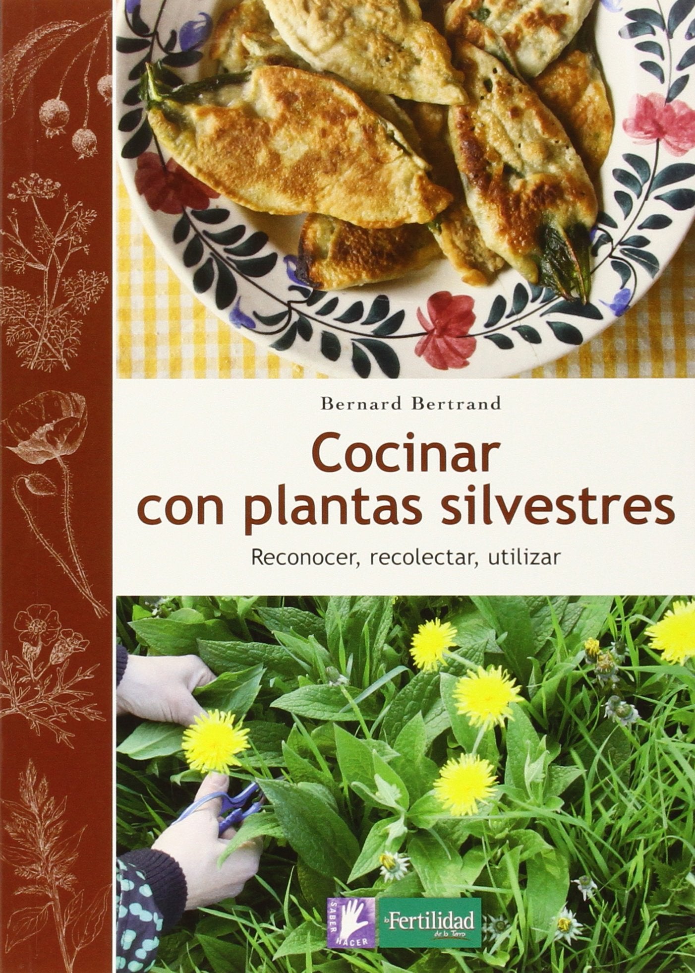 Libro: Cocinar con plantas silvestres: Reconocer, recolectar, utilizar: 2 (Saber Hacer)