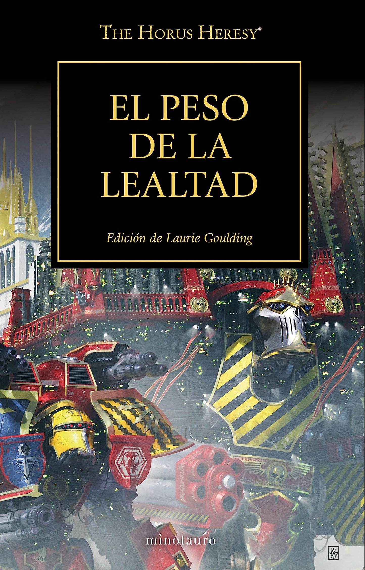 Libro: Warhammer The Horus Heresy nº 48/54 El peso de la lealtad: Edición de laurie Goulding