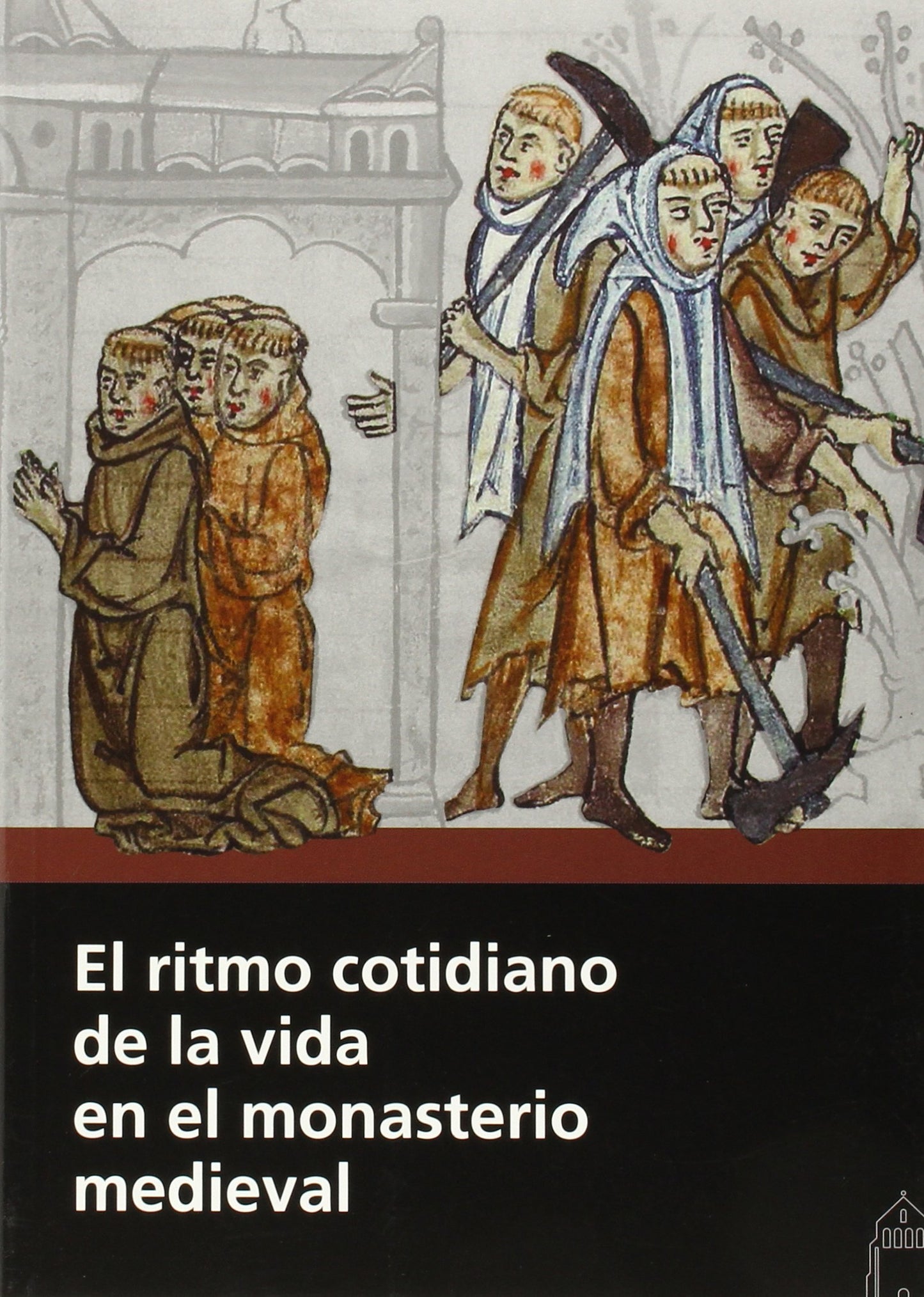 Libro: El ritmo cotidiano de la vida en el monasterio medieval (SIN COLECCION)