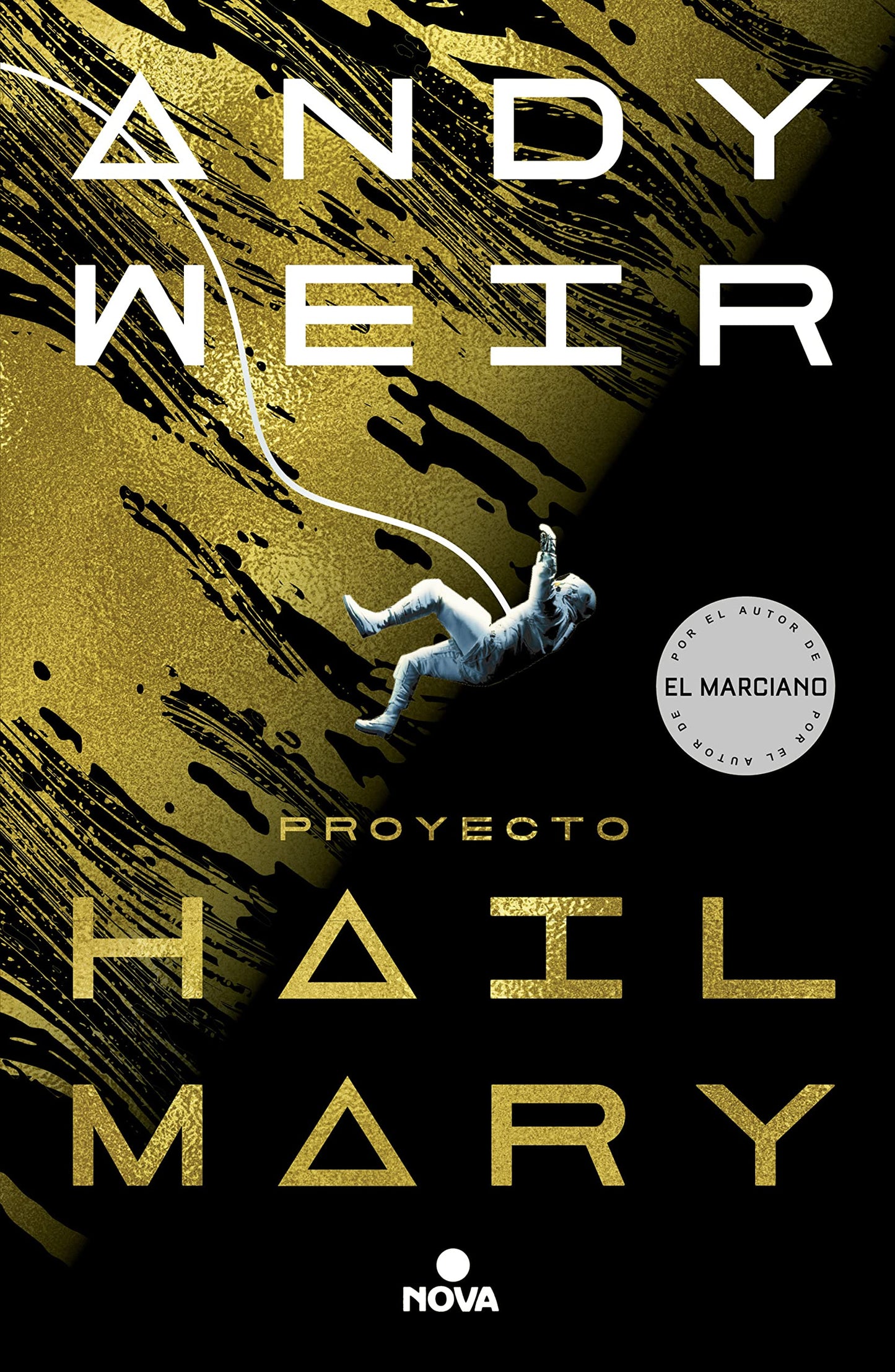 Proyecto Hail Mary: La novela que ha inspirado la película Proyecto Salvación de Ryan Gosling (Nova)
