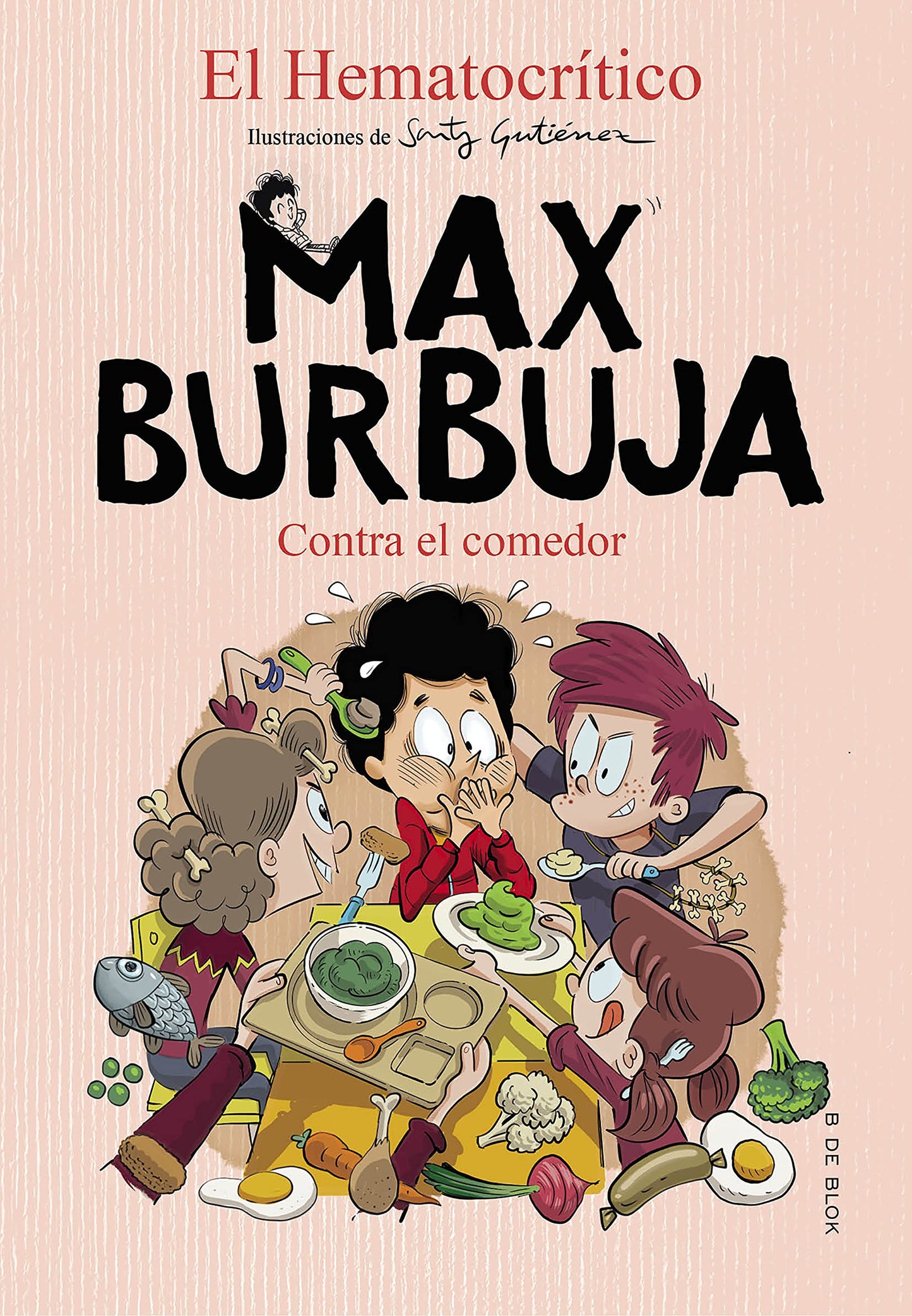 Libro: Max Burbuja 4 - Contra el comedor (Libros de humor para niños)
