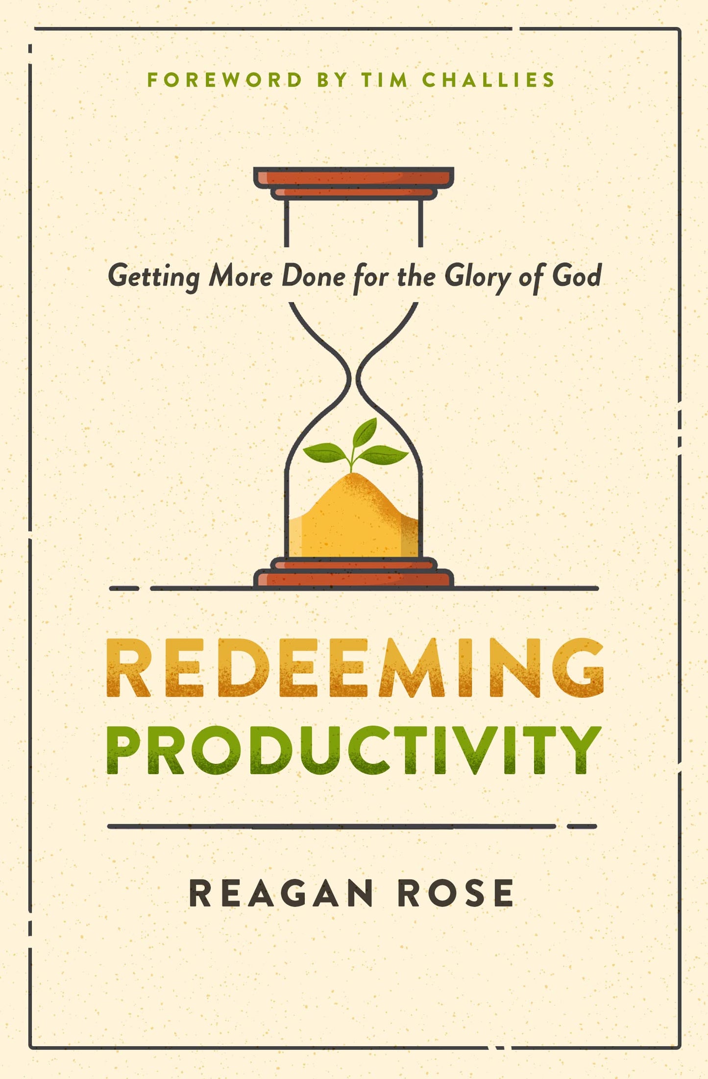 Libro: Redeeming Productivity: Getting More Done for the Glory of God