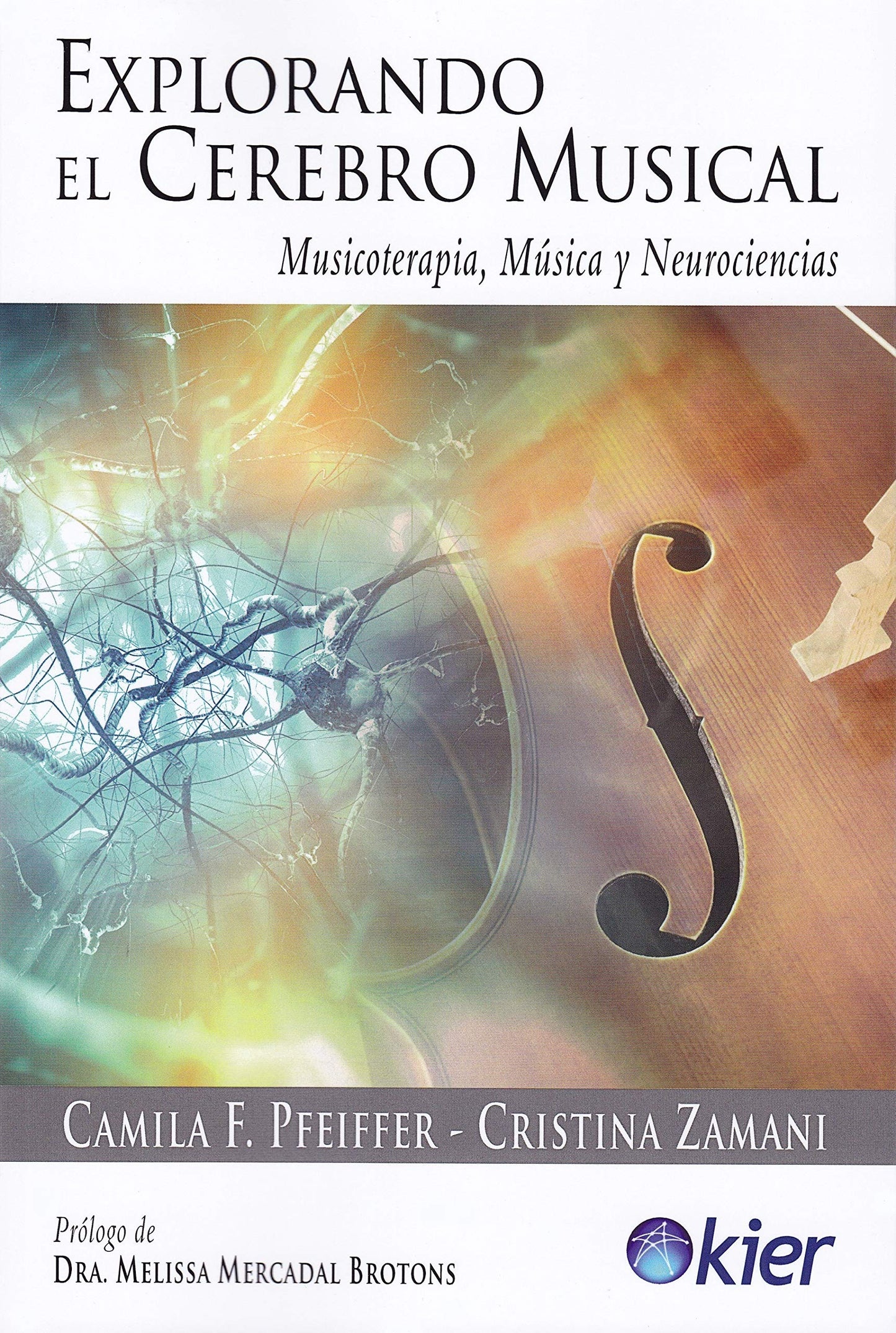Libro: Explorando el cerebro musical: Musicoterapia, música y neurociencias