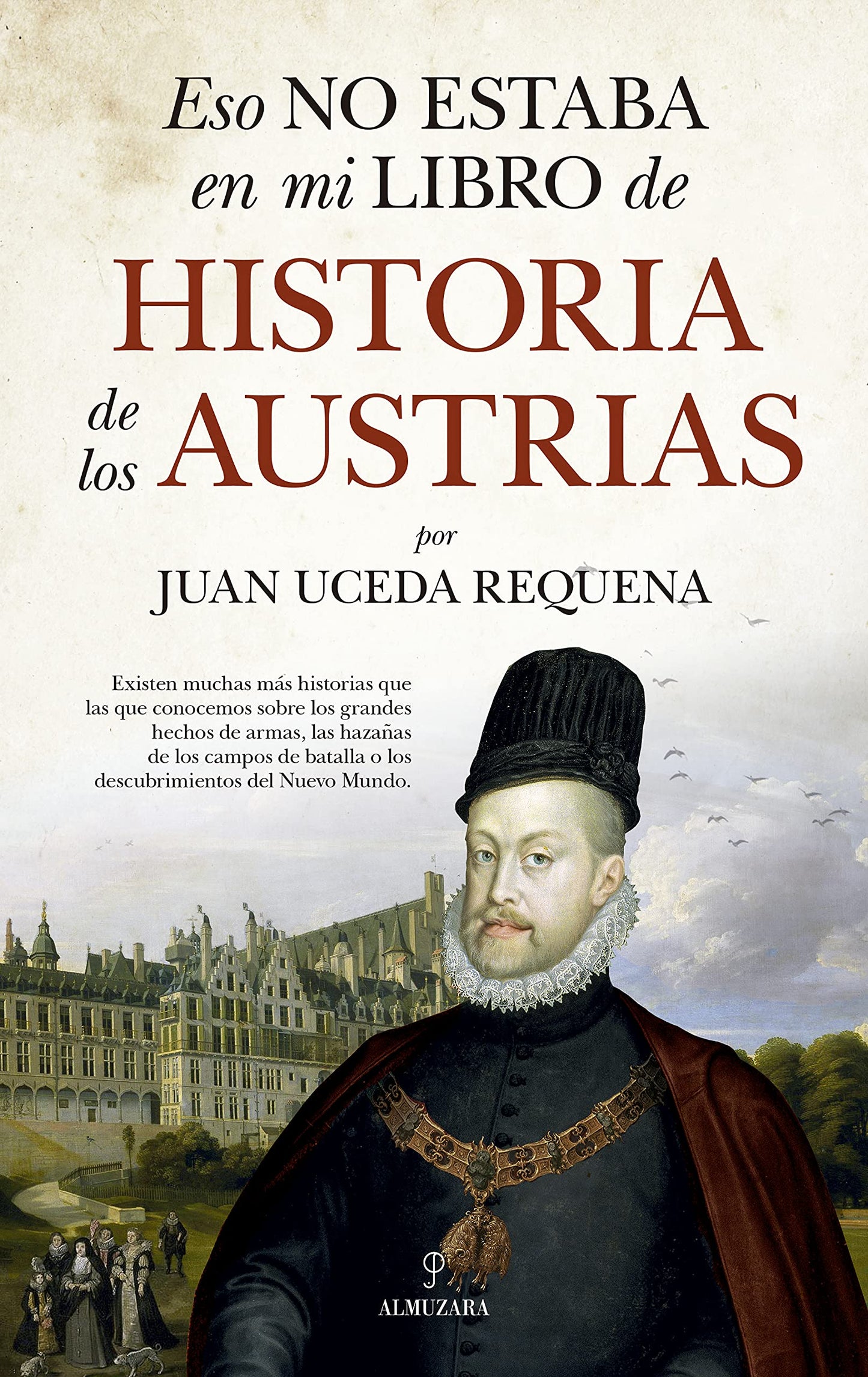 Libro: Eso No Estaba En Mi Libro De Historia De Los Austrias