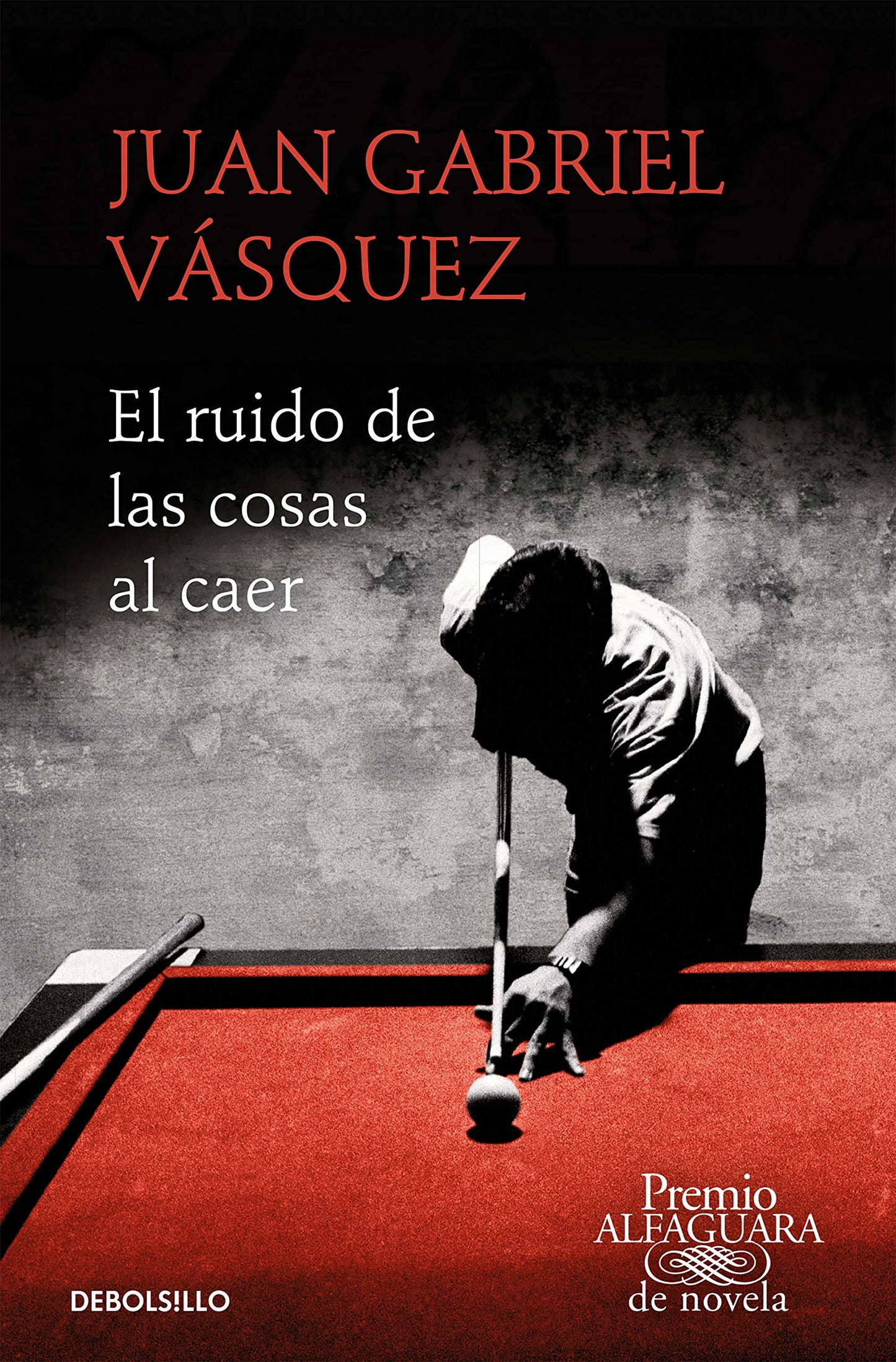 Libro: El ruido de las cosas al caer (Premio Alfaguara de novela 2011) (Best Seller)
