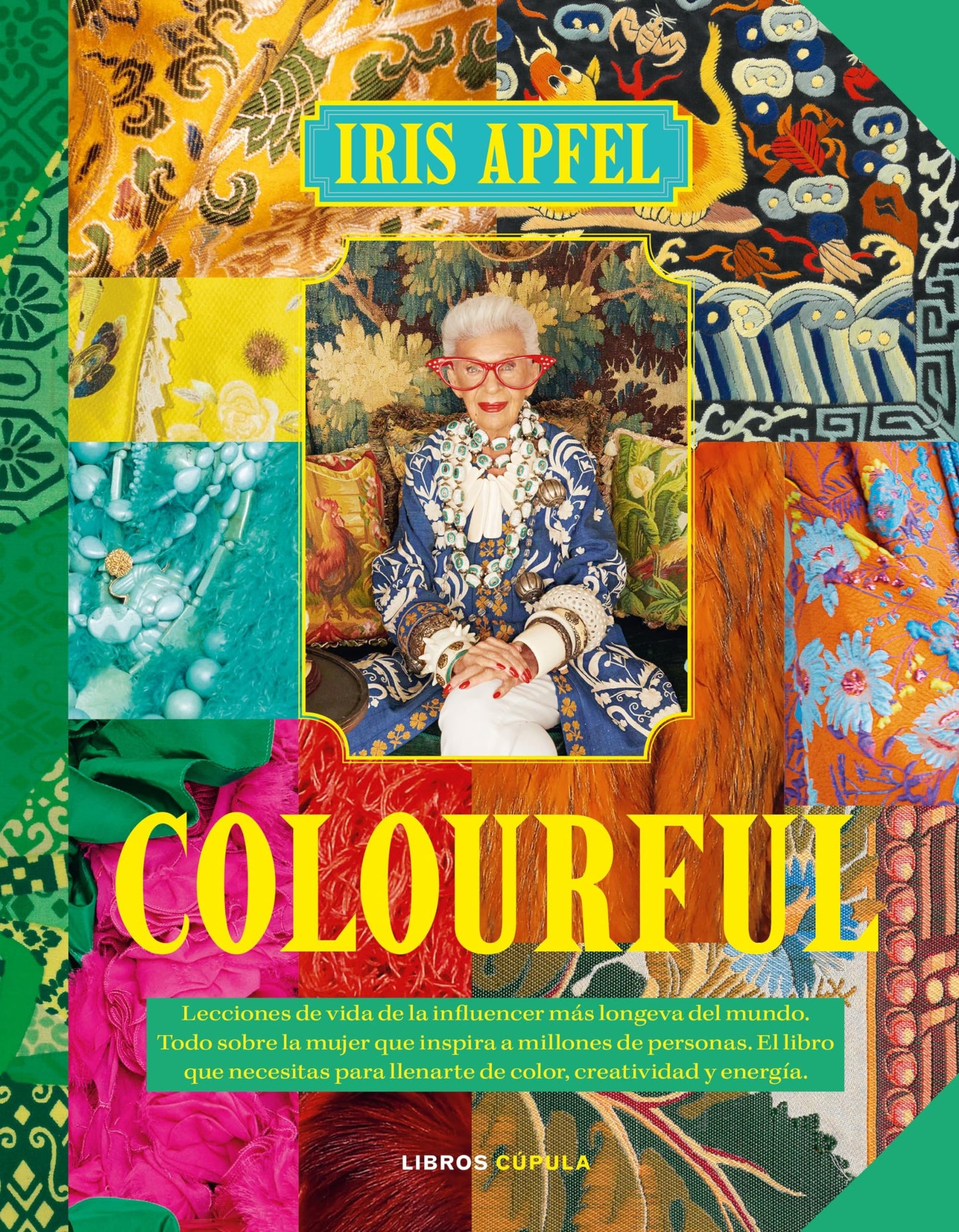 Libro: Colourful: Lecciones de vida de la influencer más longeva del mundo. Todo sobre la mujer que inspira a millones de personas. El libro que necesitas para llenarte de color, creatividad y energía.
