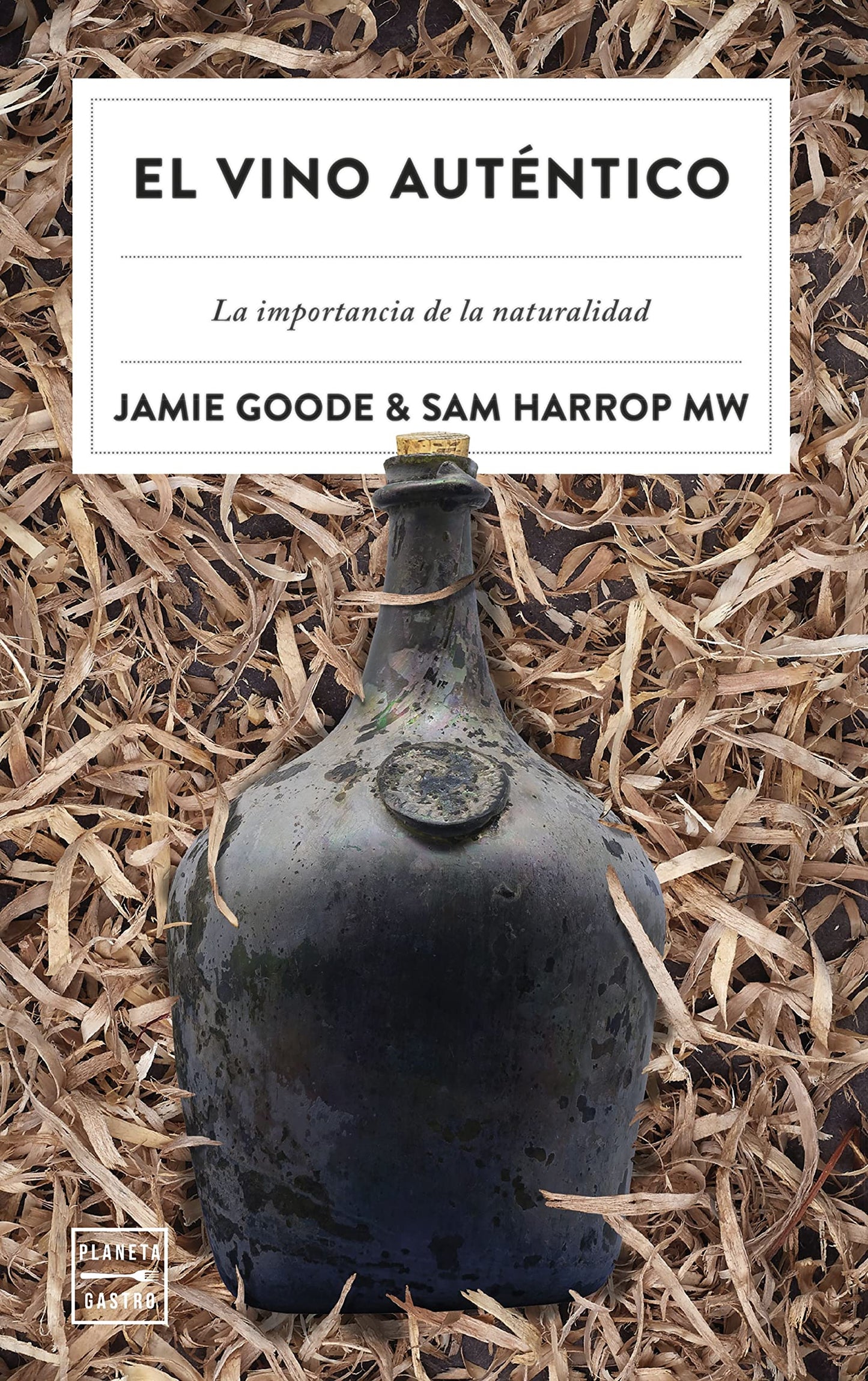 Libro: El vino auténtico: La importancia de la naturalidad
