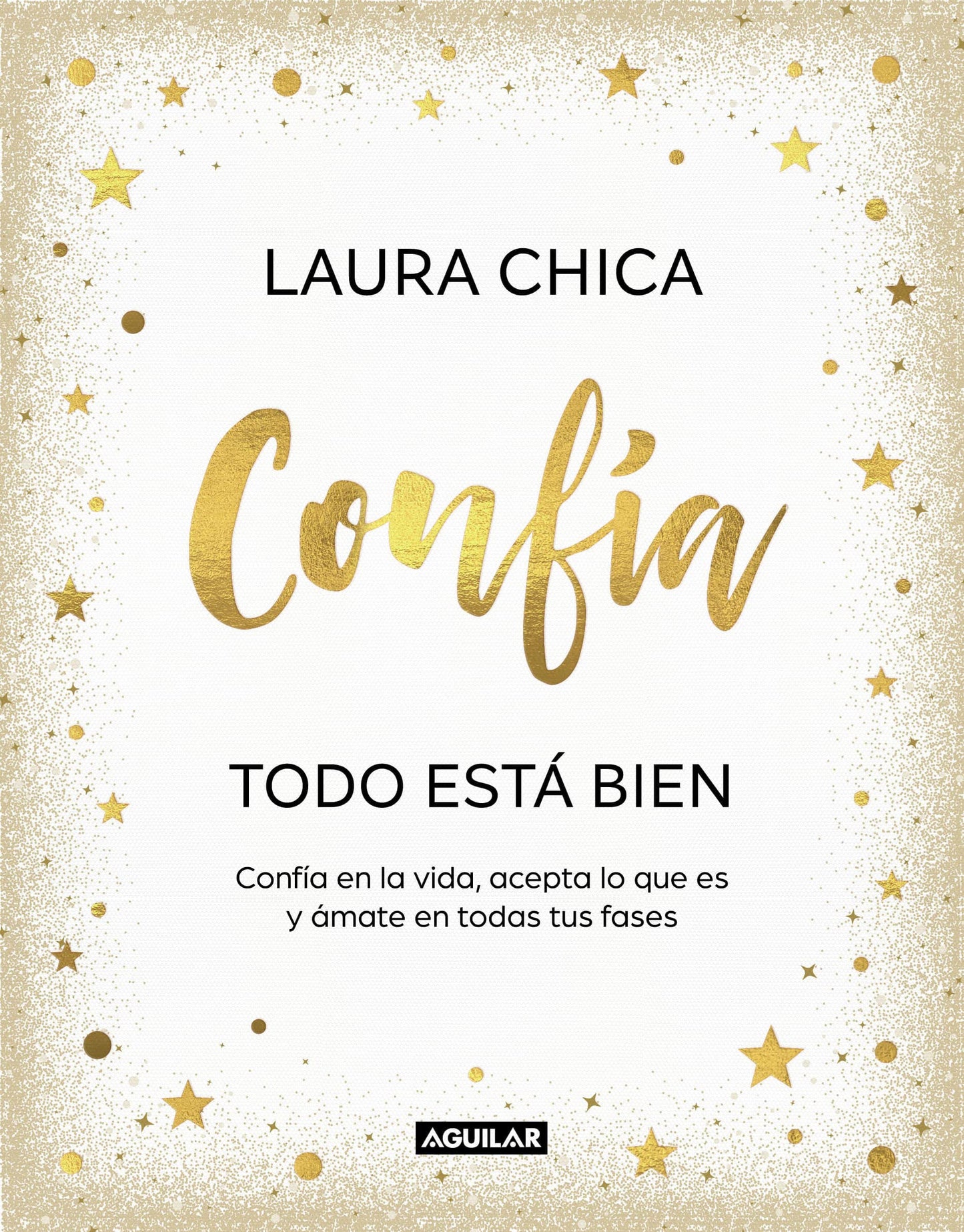 Confía. Todo está bien: Confía en la vida, acepta lo que es y ámate en todas tus fases (Inspiración)