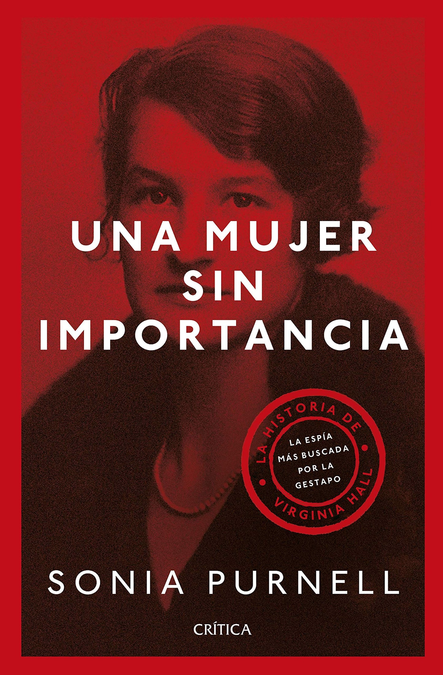 Libro: Una mujer sin importancia: La historia de Virginia Hall, la espía más buscada por la Gestapo