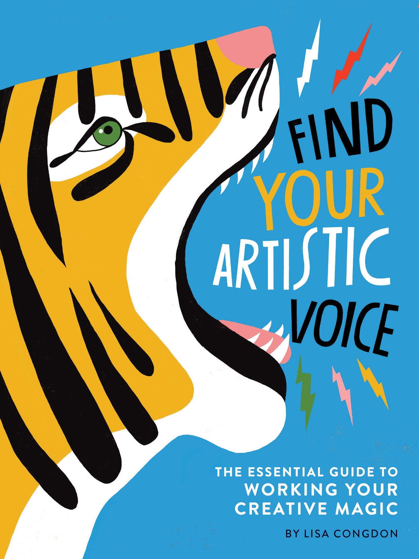 Find Your Artistic Voice: the essential guide to working your creative magic (Lisa Congdon X Chronicle Books)