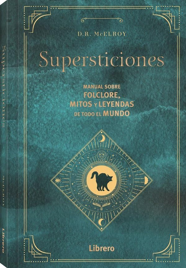 Libro: Supersticiones: Manual sobre folclore, mitos y leyendas de todo el mundo (ESOTERISMO)