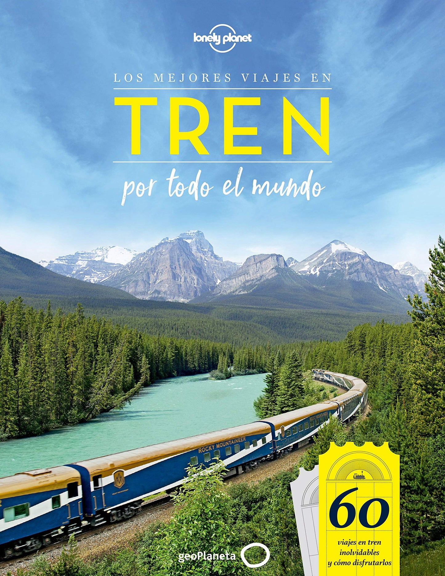 Libro: Los mejores viajes en tren por todo el mundo: 60 viajes en tren inolvidables y cómo disfrutarlos
