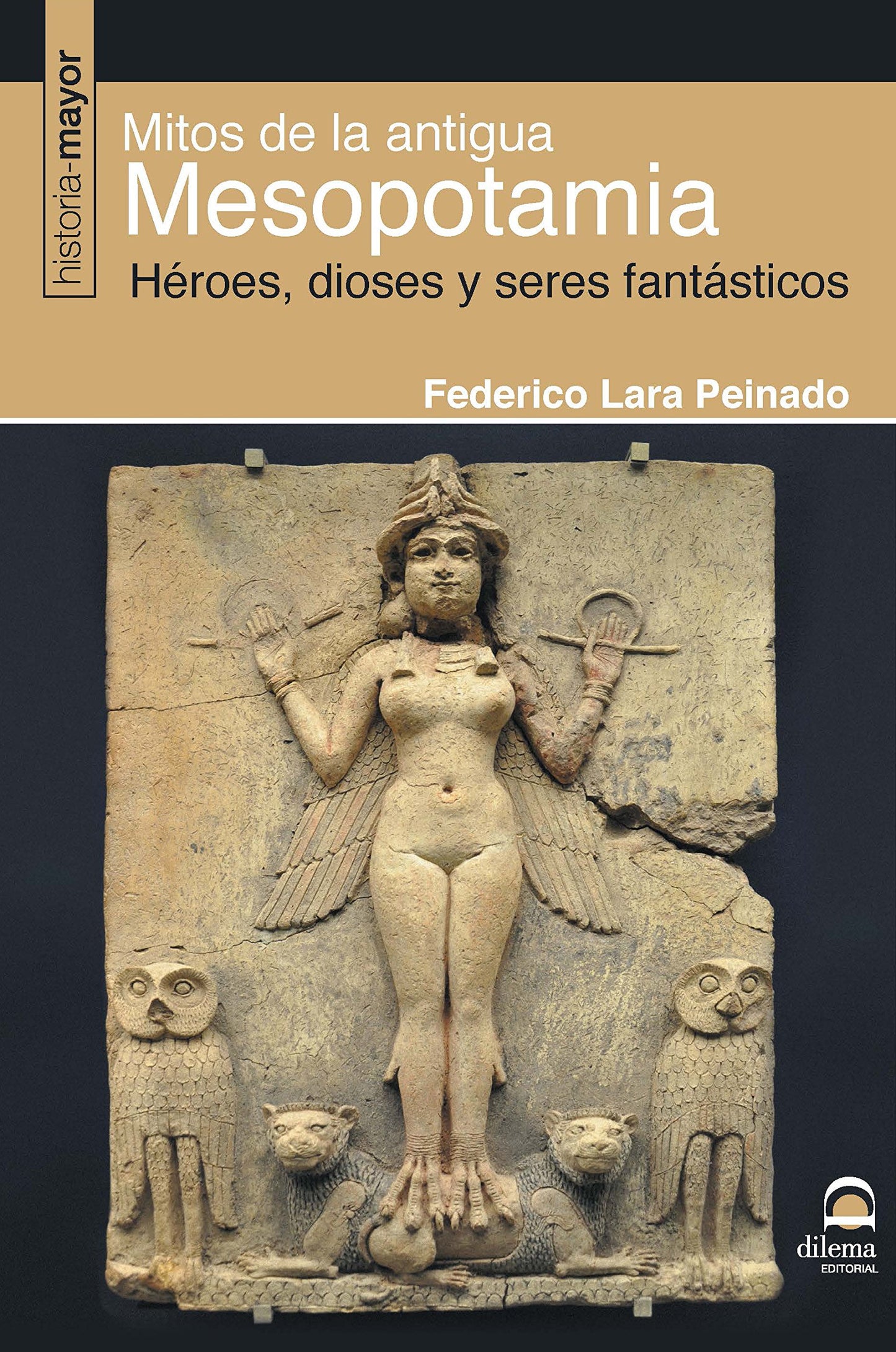 Mitos De La Antigua Mesopotamia: Héroes, dioses y seres fantásticos