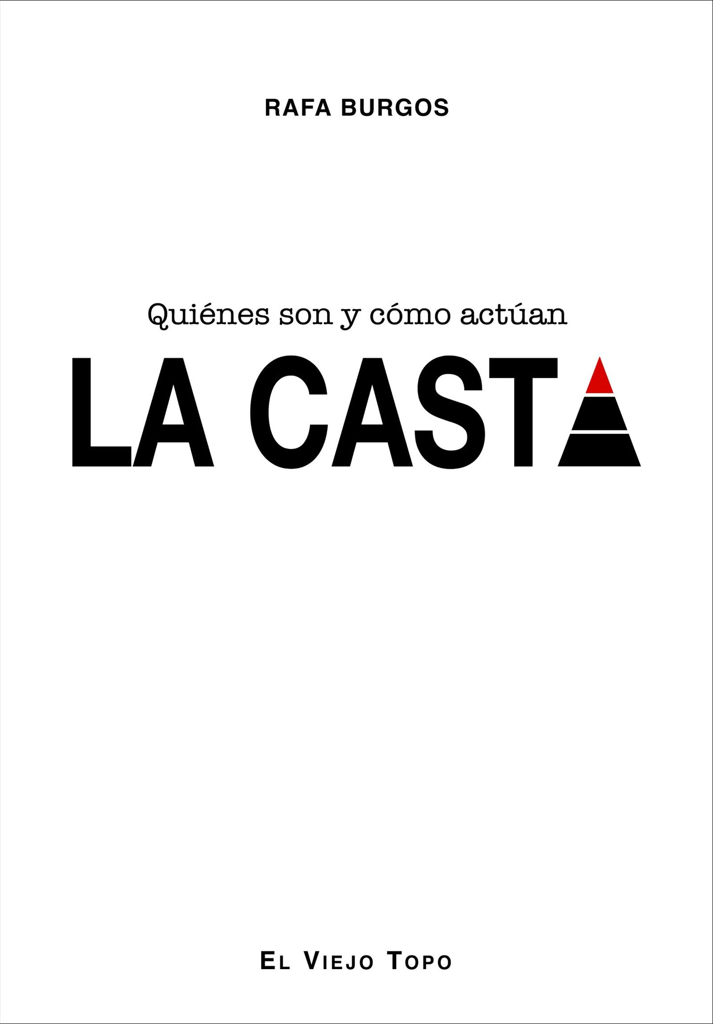 Libro: La casta: Quiénes son y cómo actúan (Spanish Edition)