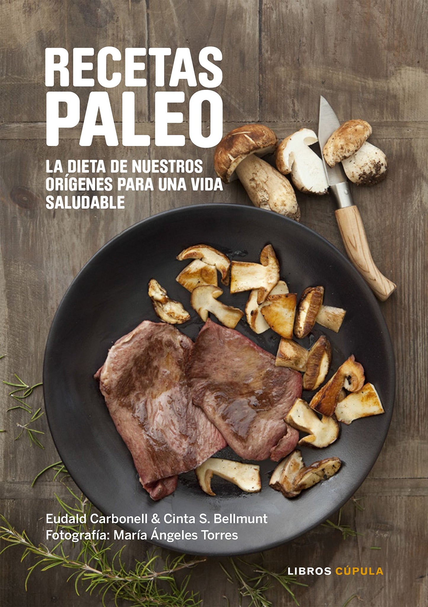Libro: Recetas Paleo: La dieta de nuestros orígenes para una vida saludable