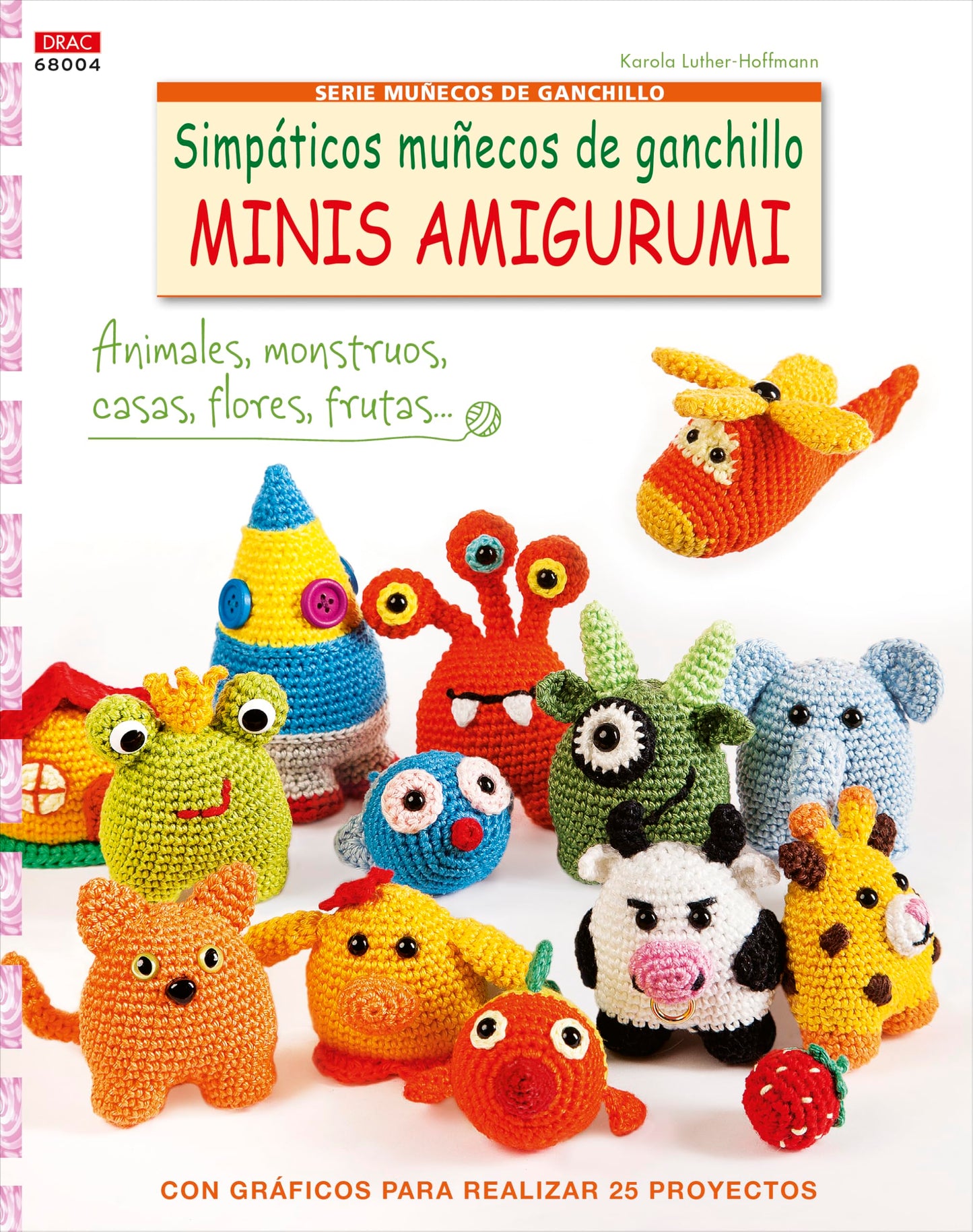Libro: Simpáticos Muñecos De Ganchillo Minis Amigurumis - Número 4: Con gráficos para realizar 25 proyectos