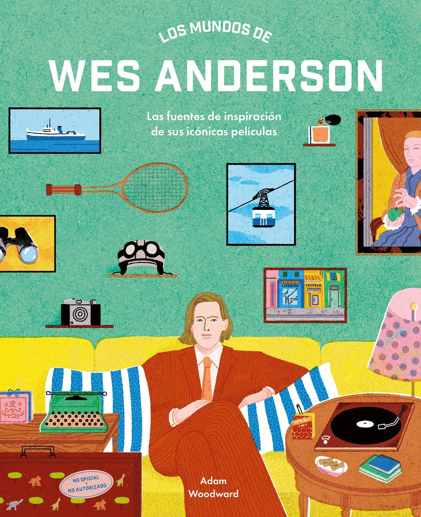 Libro: Los mundos de Wes Anderson: Las fuentes de inspiración de sus icónicas películas