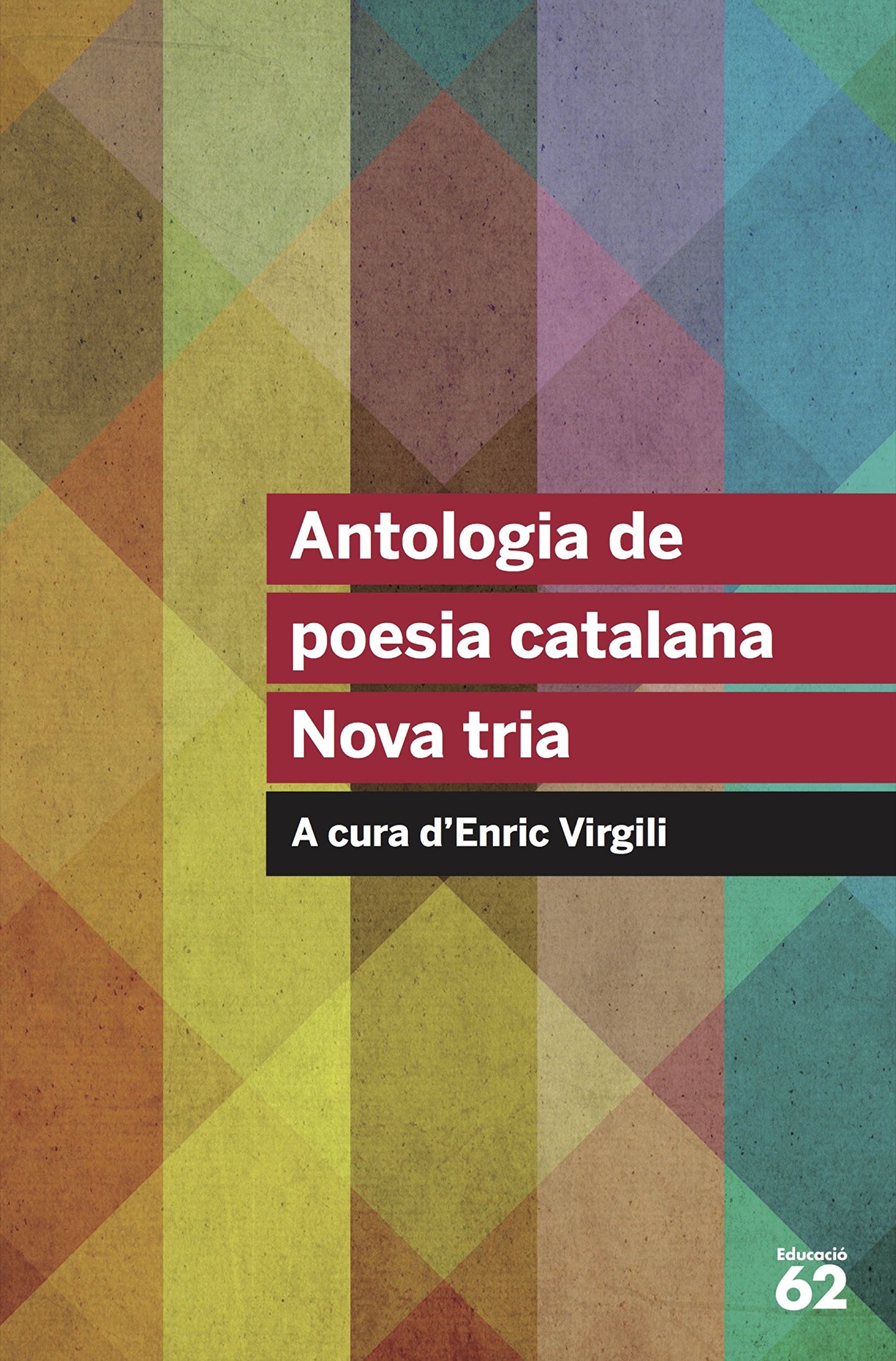 Libro: Antologia de poesia catalana. Nova tria: A cura d'Enric Virgili: 102 (Educació 62)