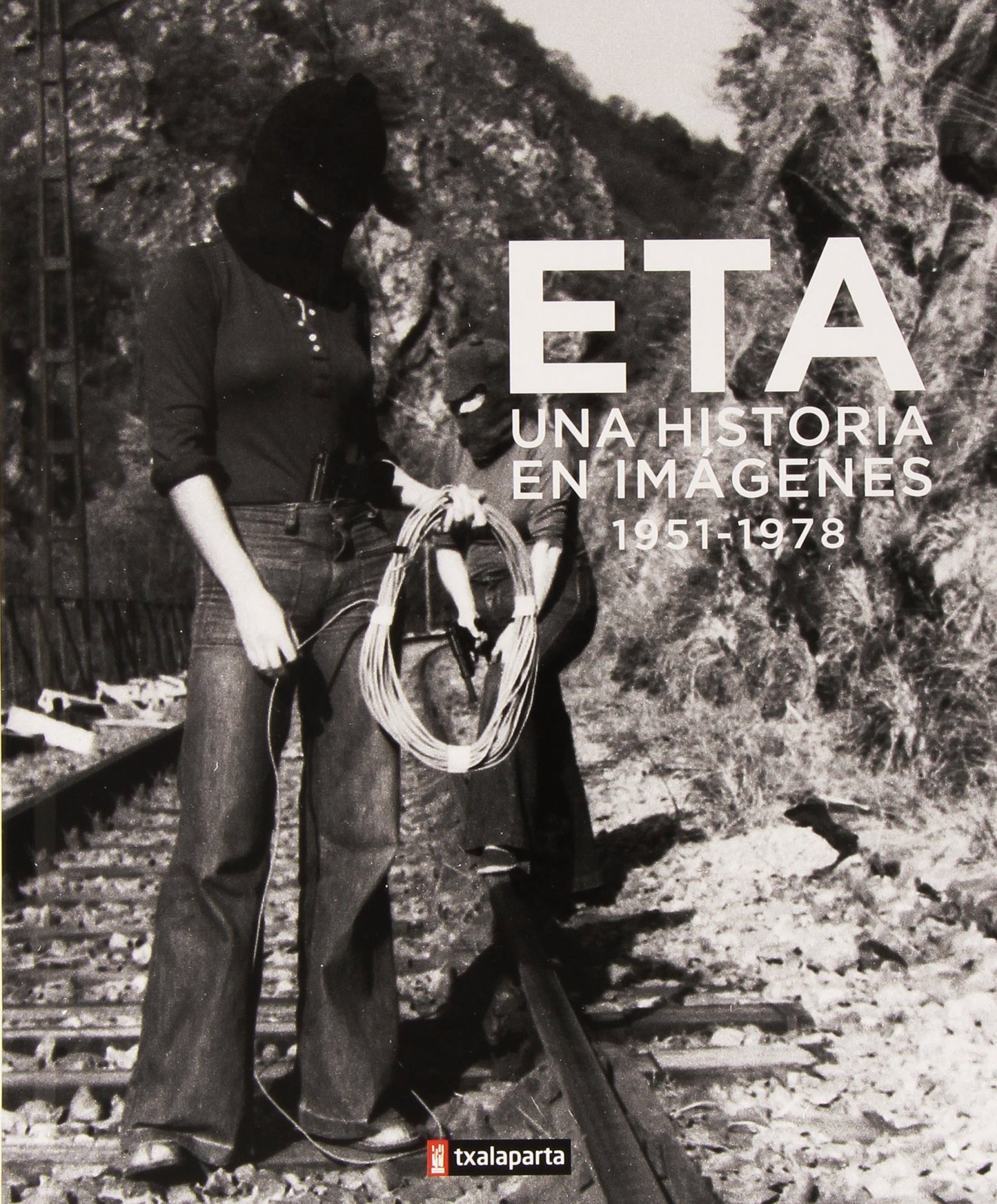 Libro: ETA. Una historia en imágenes (1951-1978)