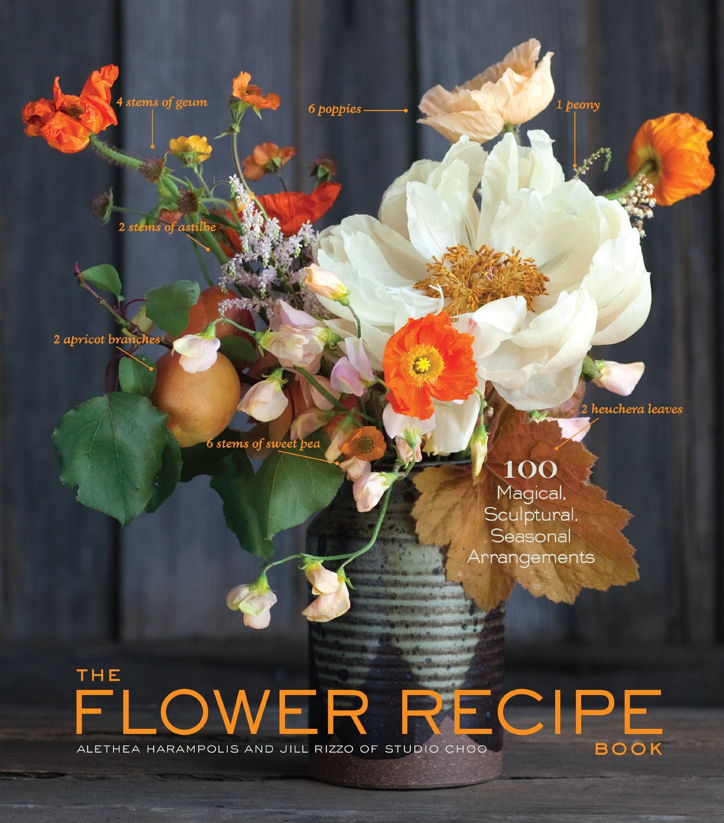 Libro: The Flower Recipe Book: 100 Magical, Sculptural, Seasonal Arrangements (The Flower Recipe Series)