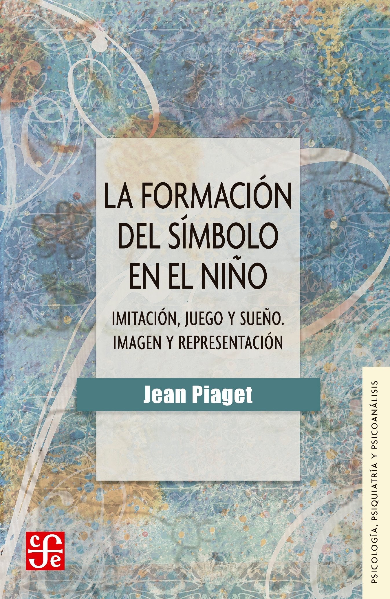 Libro: La formación del símbolo en el niño. Imitación, juego y sueño. Imagen y representación (Spanish Edition)
